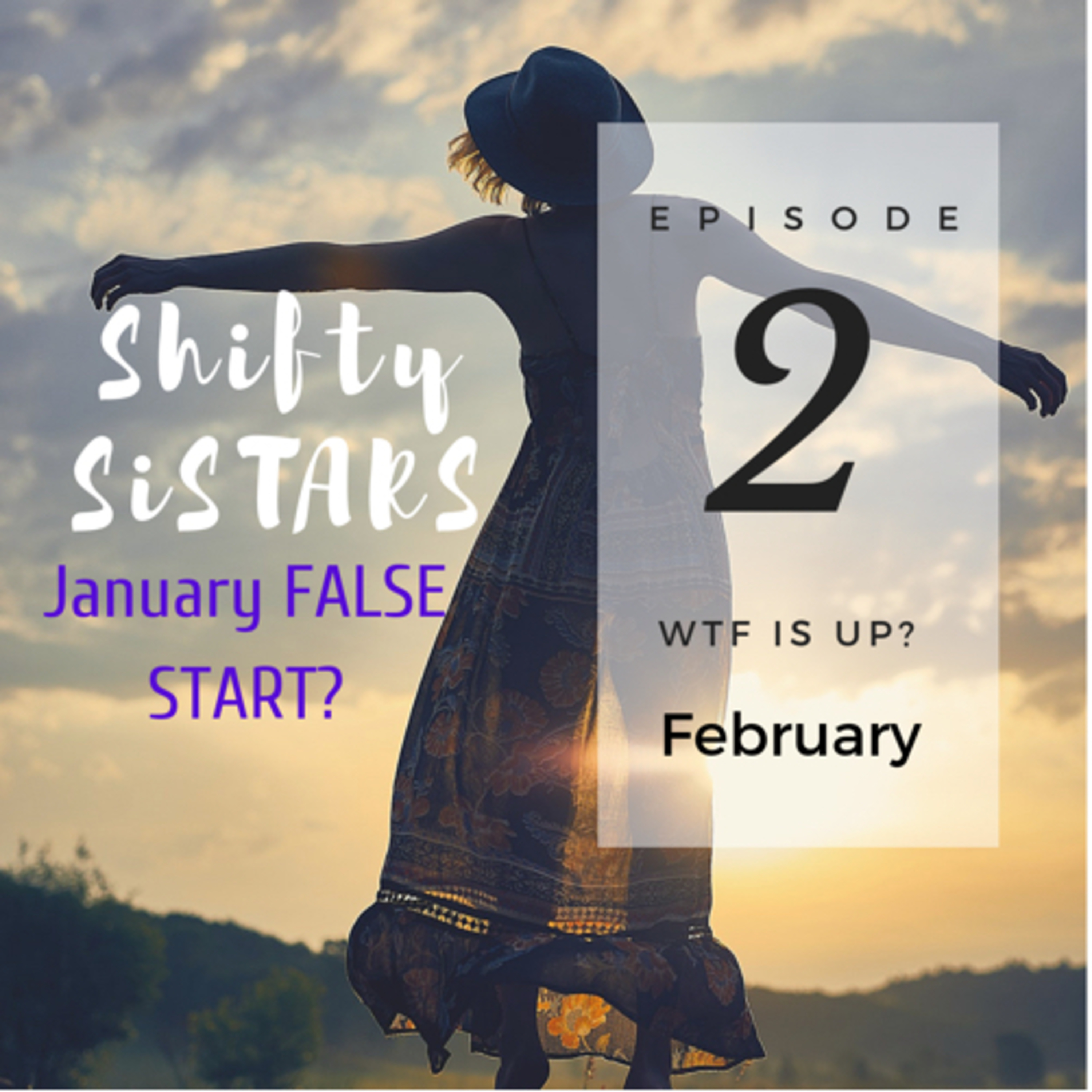 February SHIFT! Don’t let January’s FALSE START keep you behind!