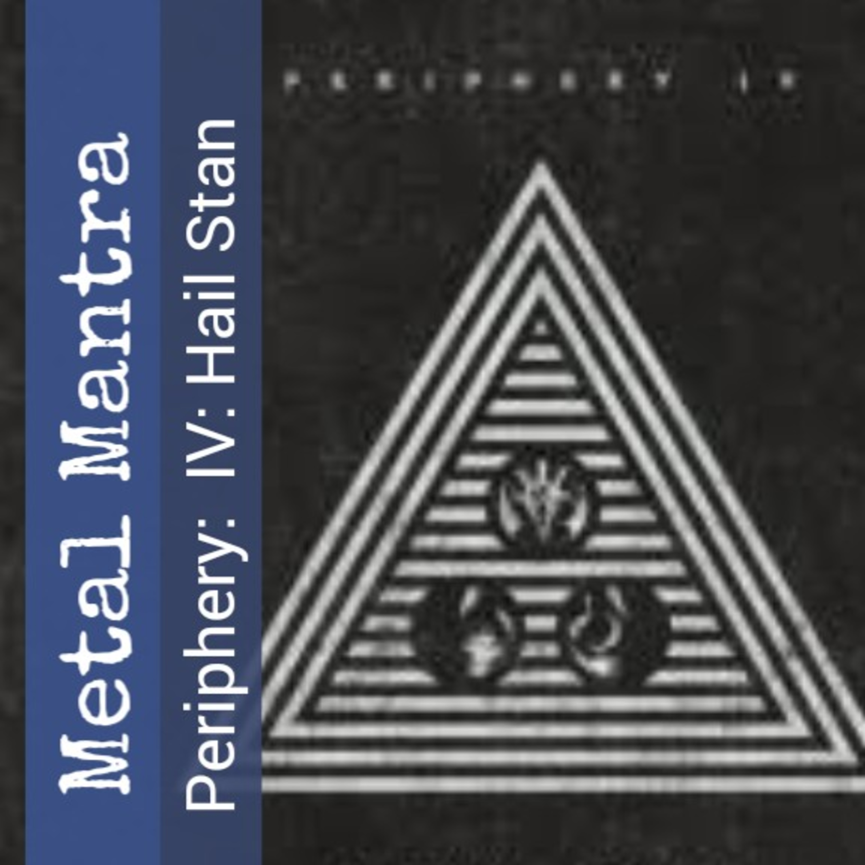 Periphery - Periphery IV: Hail Stan  episode artwork