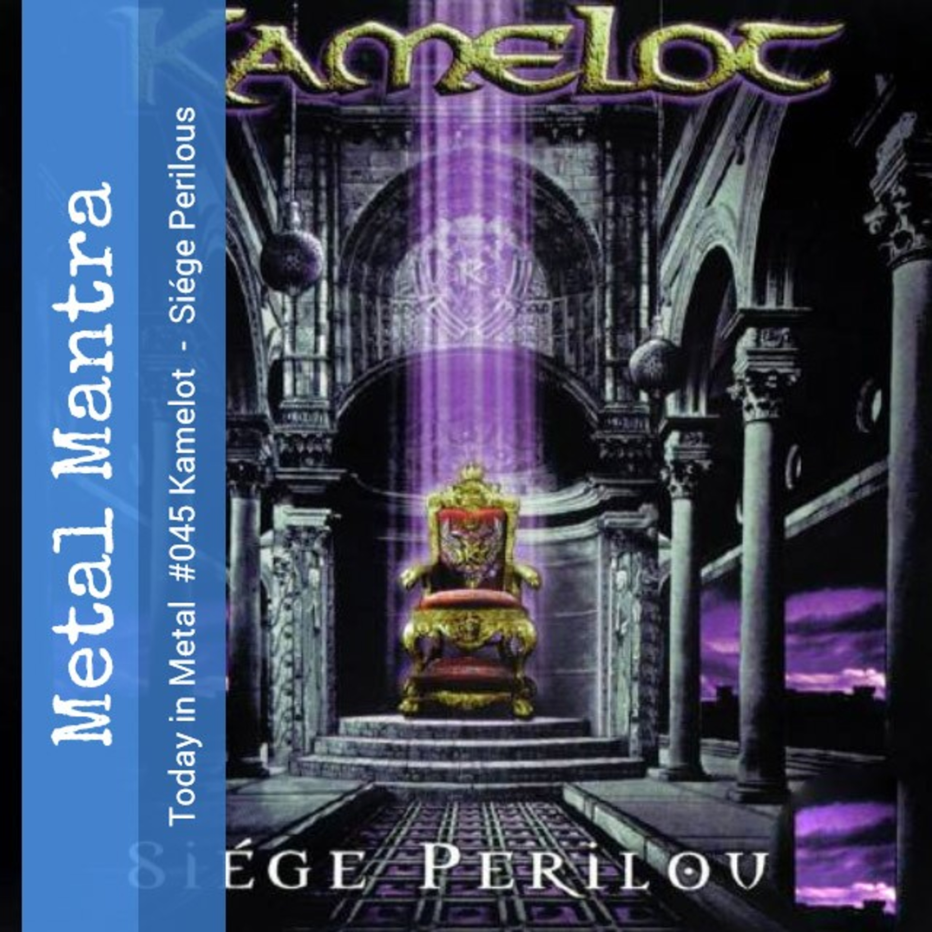 Today in Metal #045 Kamelot - Siége Perilous episode artwork