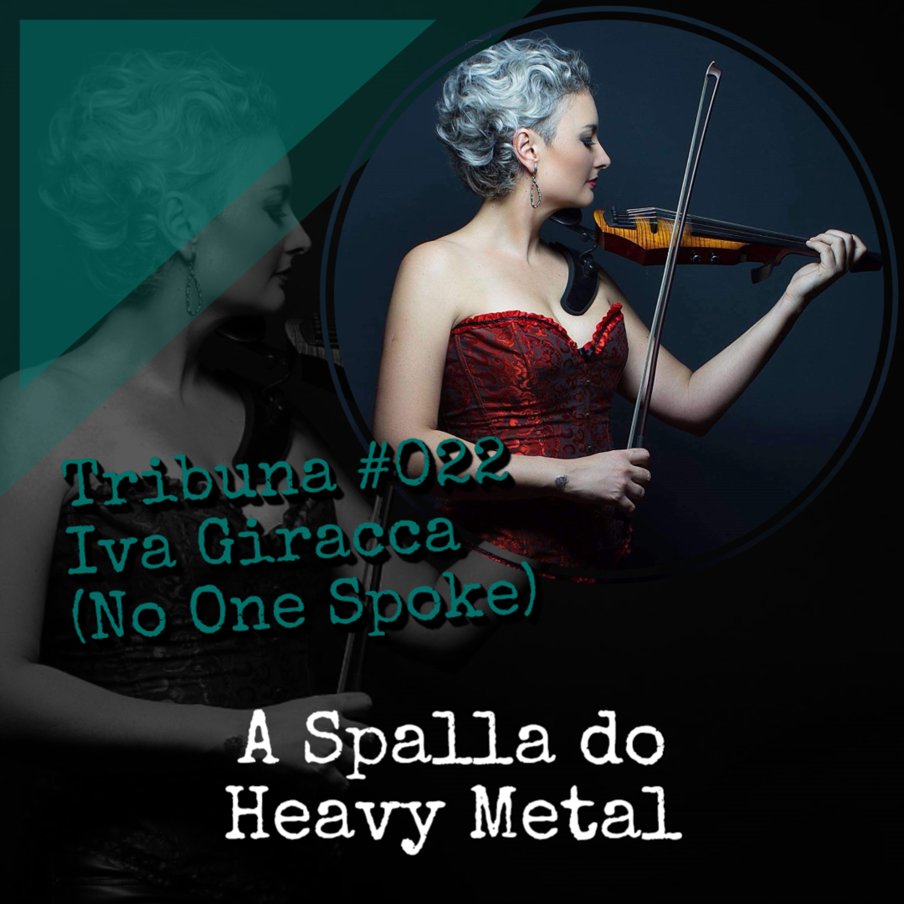 Tribuna #022 com Iva Giracca (No One Spoke) - A Spalla do Heavy Metal