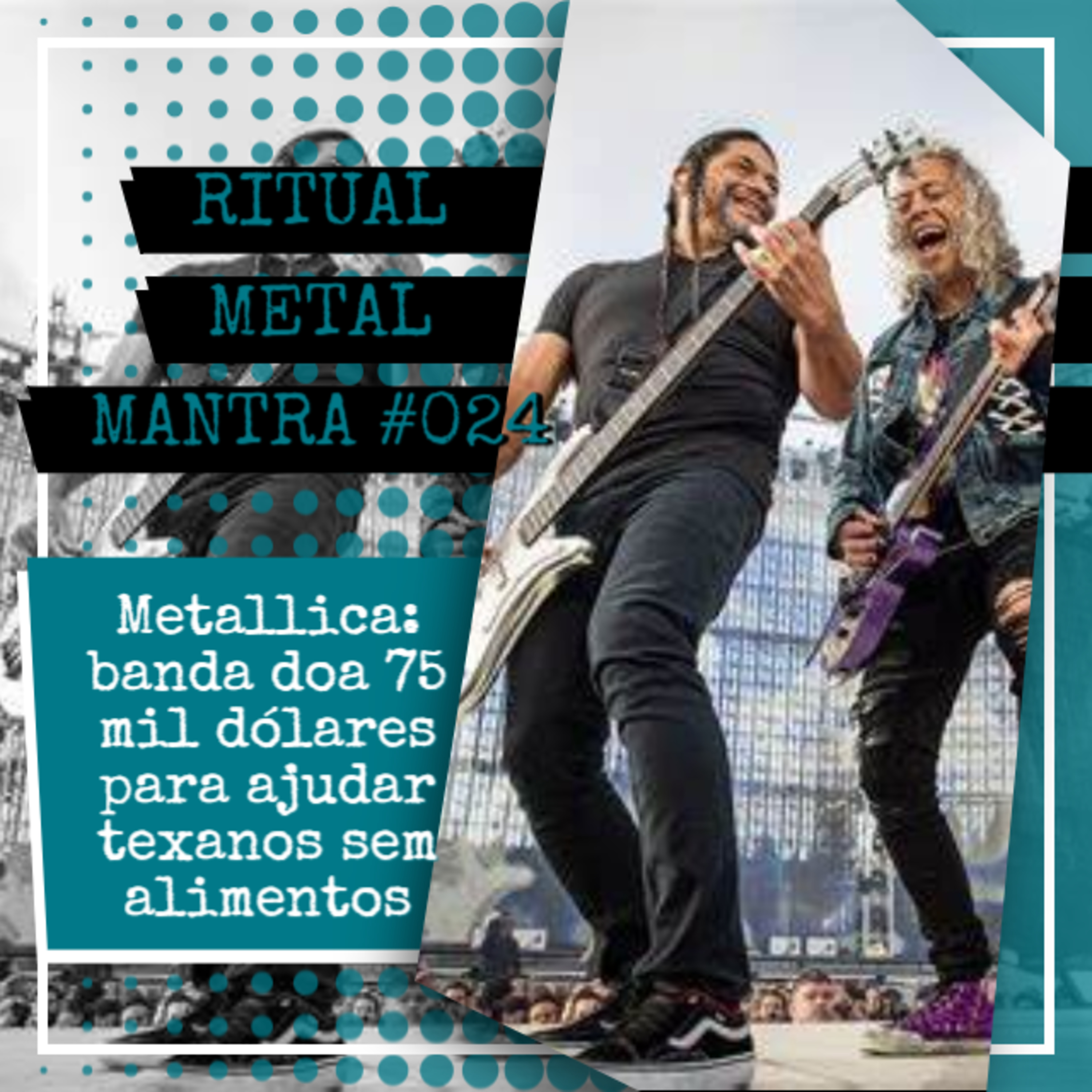 Metallica: banda doa 75 mil dólares para ajudar texanos sem alimentos - Ritual Metal Mantra #024