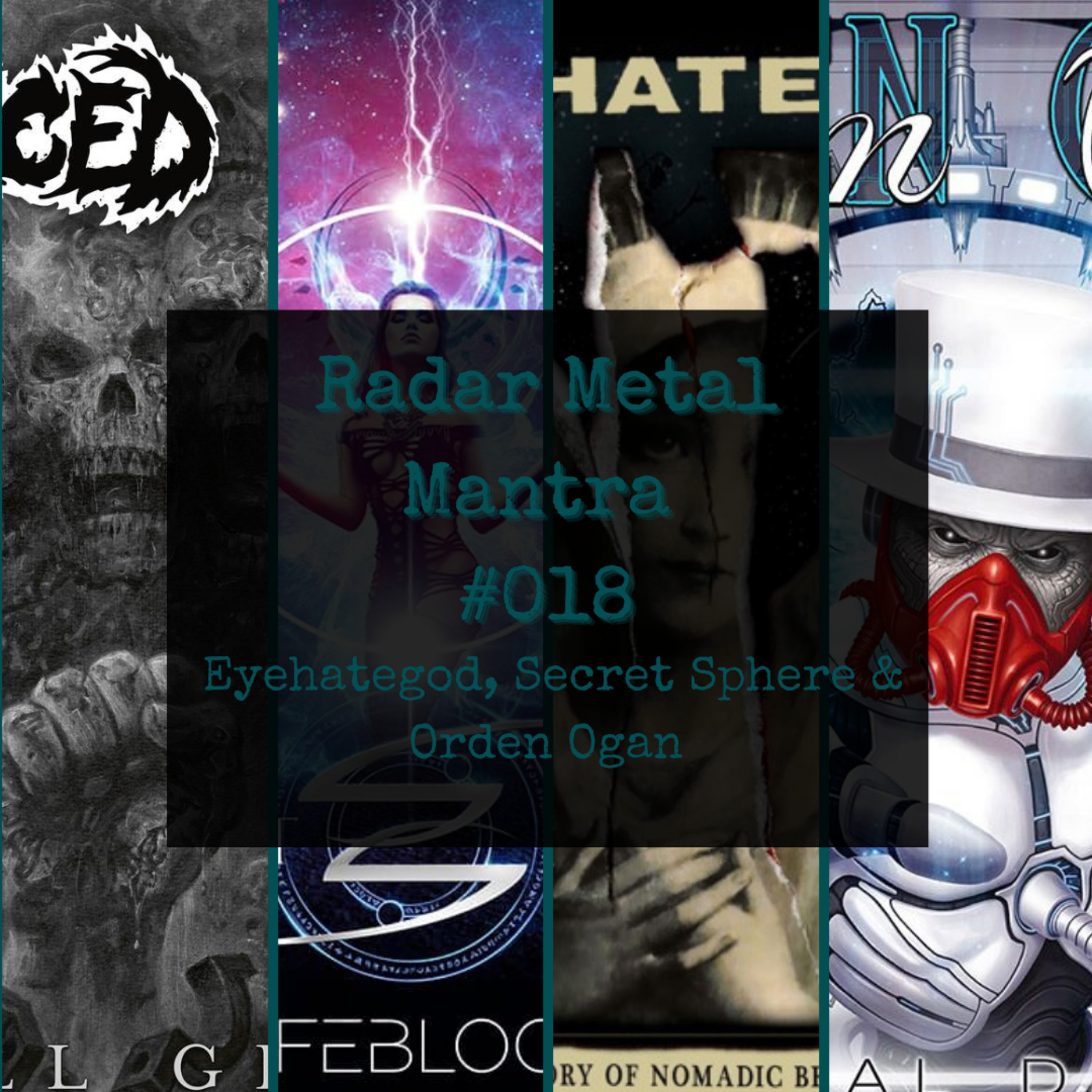 Radar Metal Mantra #018 - Eyehategod, Secret Sphere & Orden Ogan