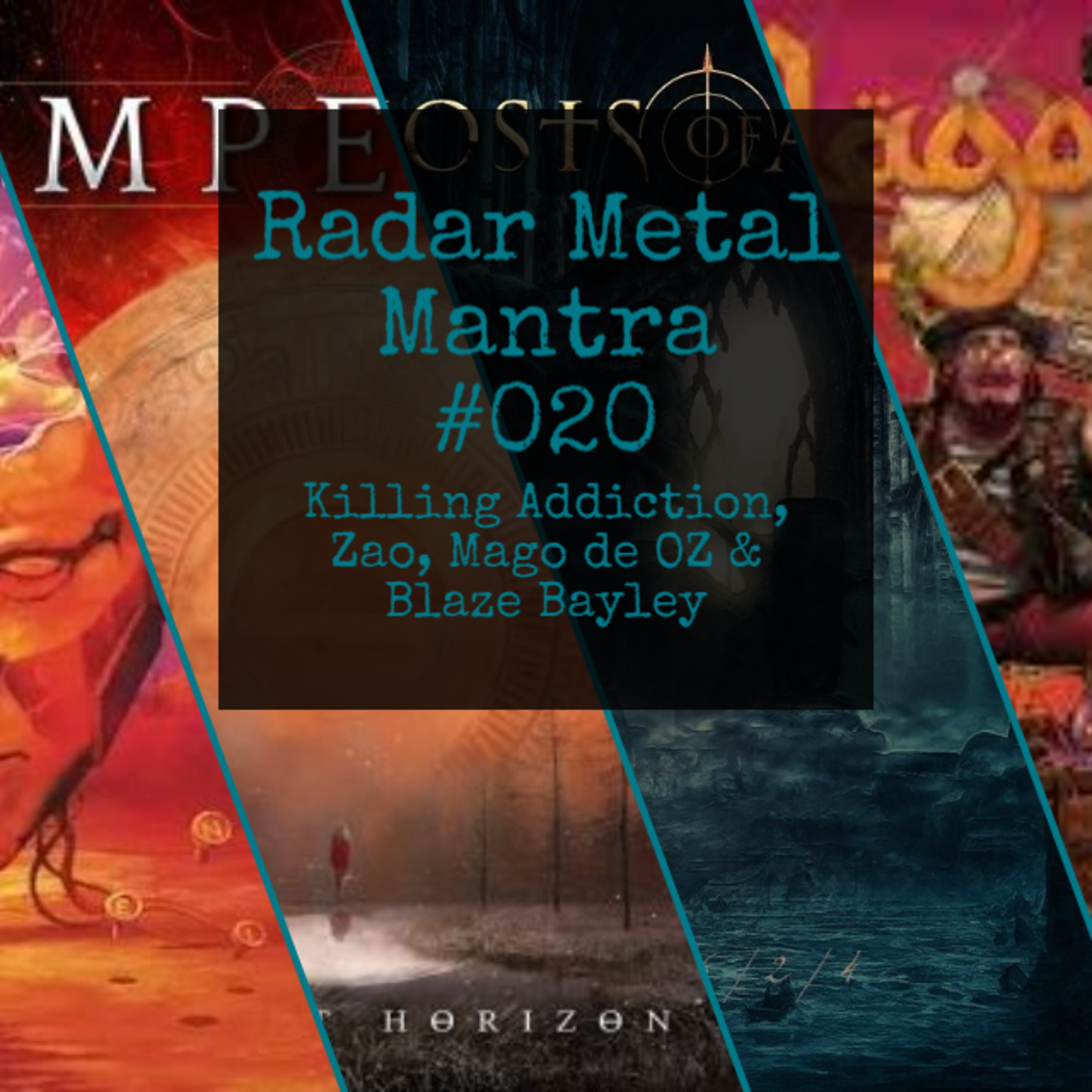Radar Metal Mantra #020 - Killing Addiction, Zao, Mago de OZ &  Blaze Bayley episode artwork