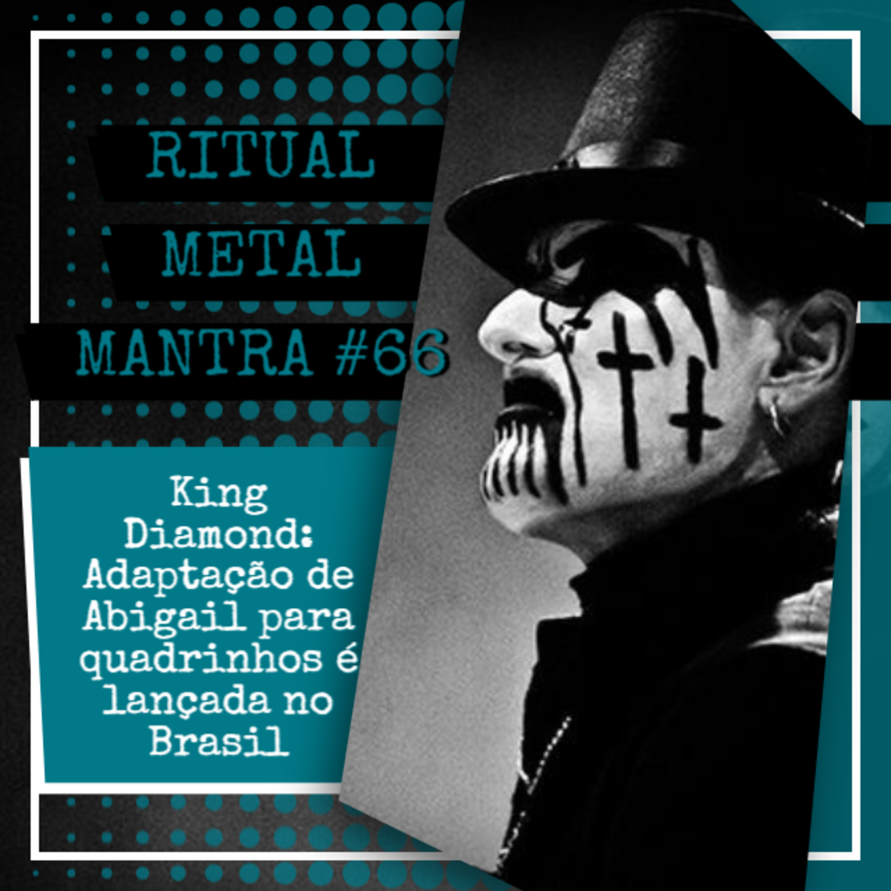 King Diamond: Adaptação de Abigail para quadrinhos é lançada no Brasil - Ritual Metal Mantra #068