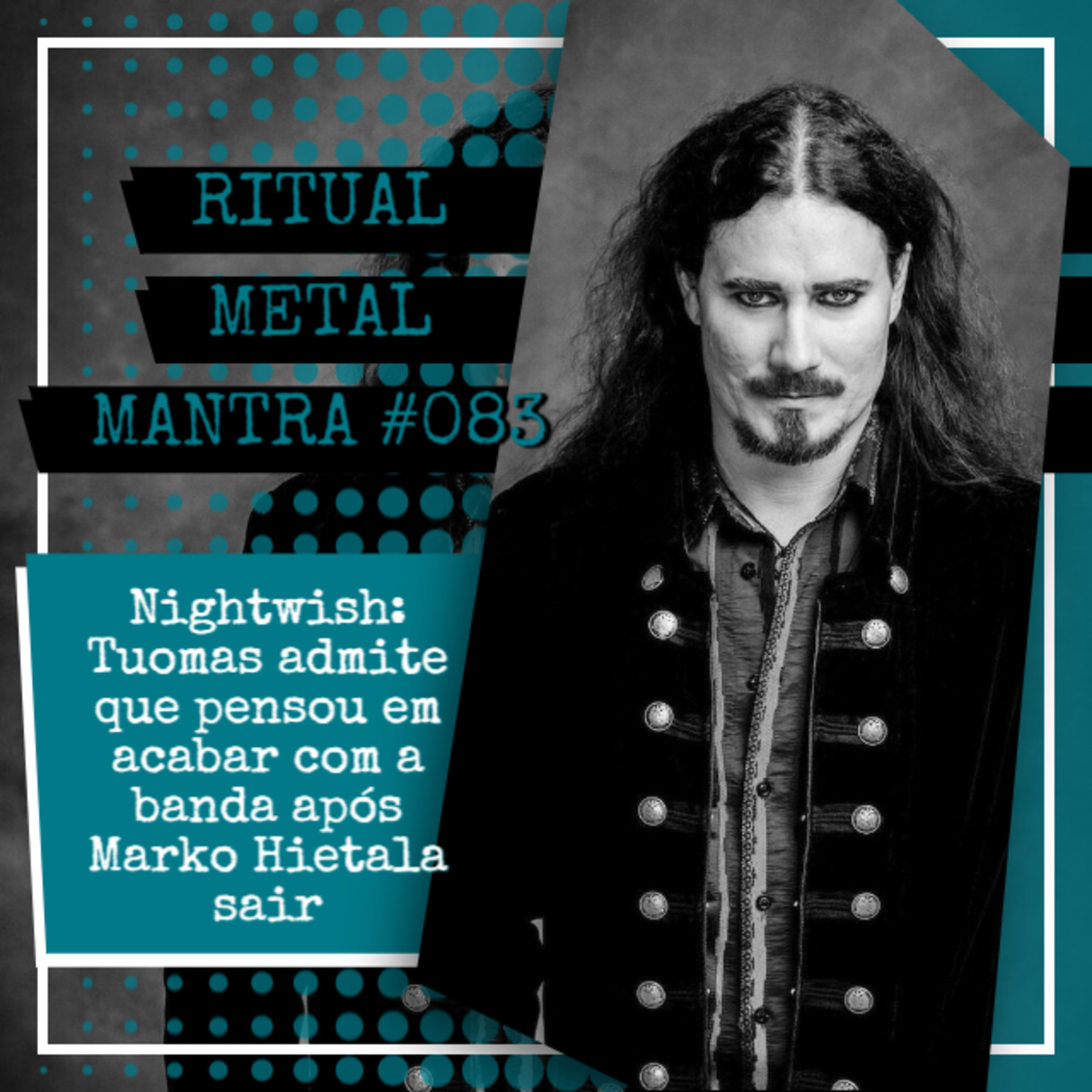 Nightwish: Tuomas admite que pensou em acabar com a banda após Marko Hietala sair - Ritual Metal Mantra #083