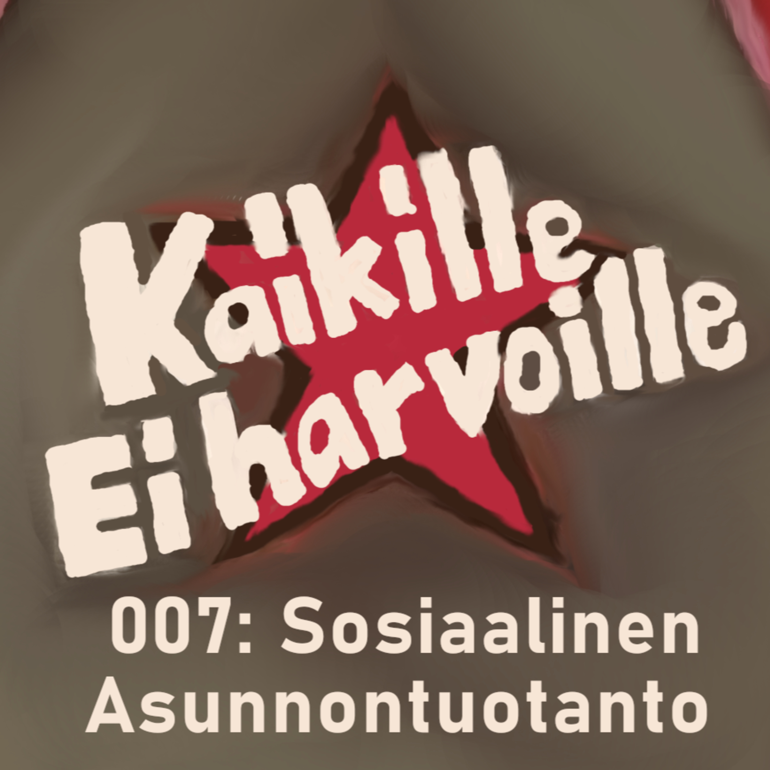 Kaikille, Ei harvoille 007: Sosiaalinen Asunnontuotanto episode artwork