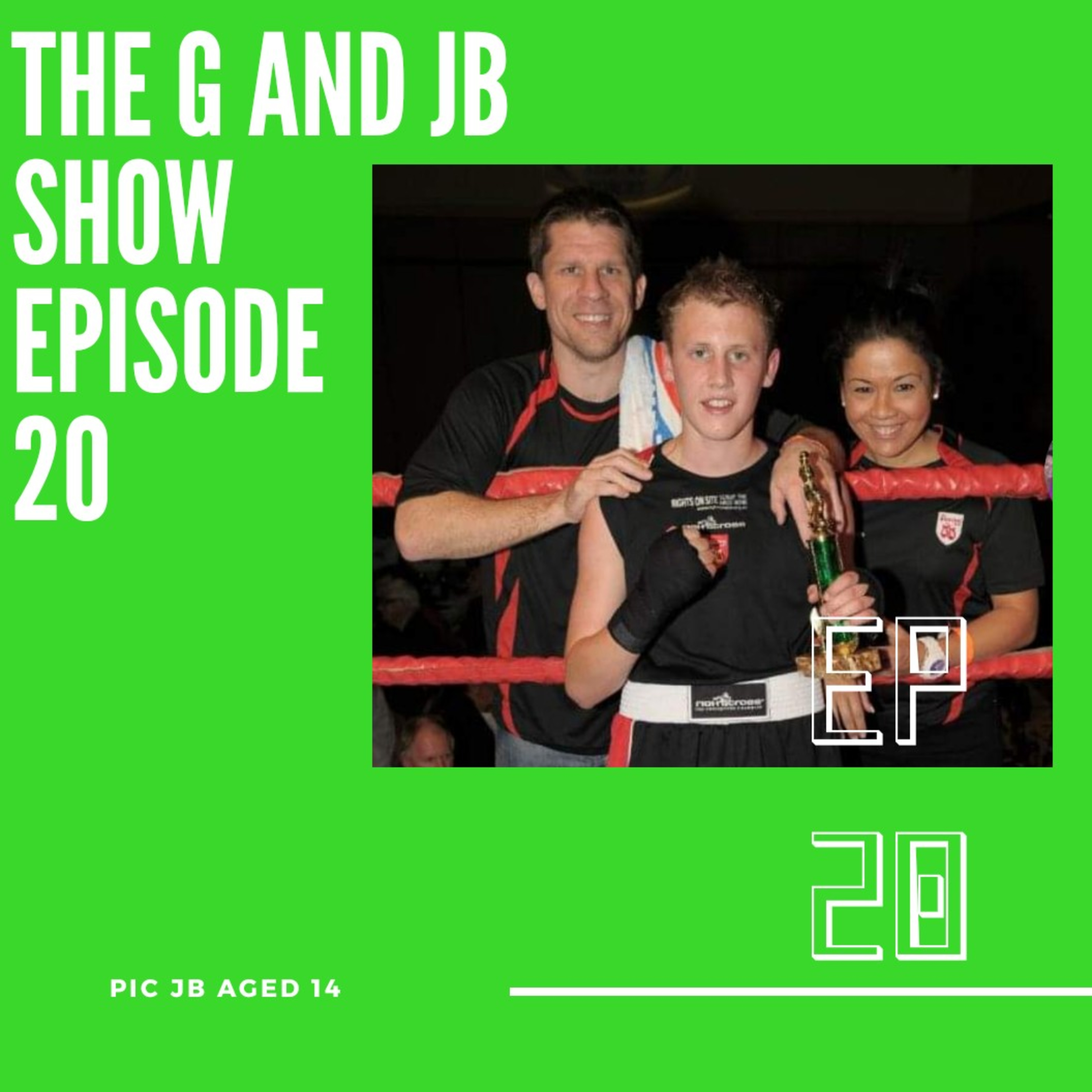 The G & JB Show #episode20