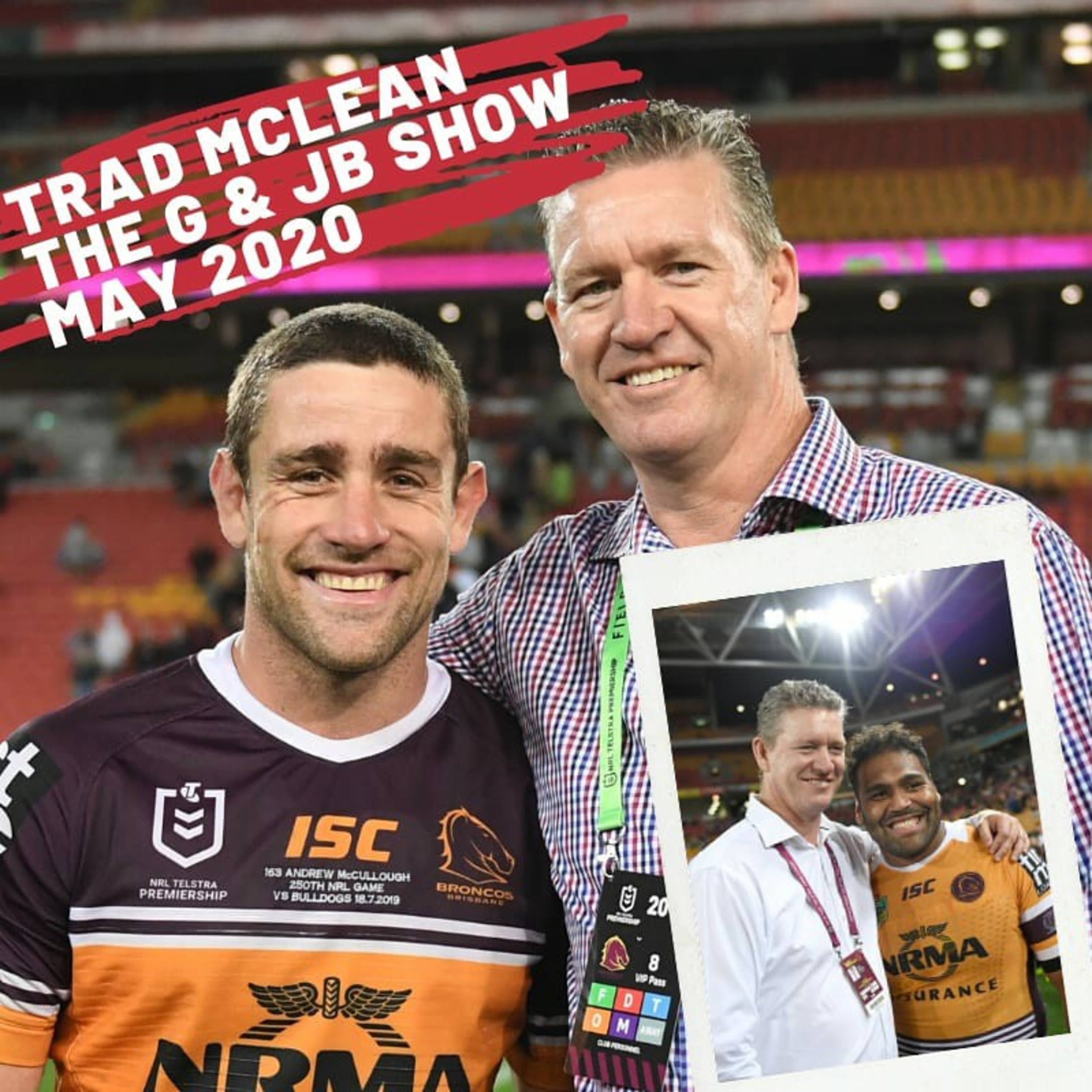 Brisbane Broncos Media manager Trad McClean Joins us on the G and JB show