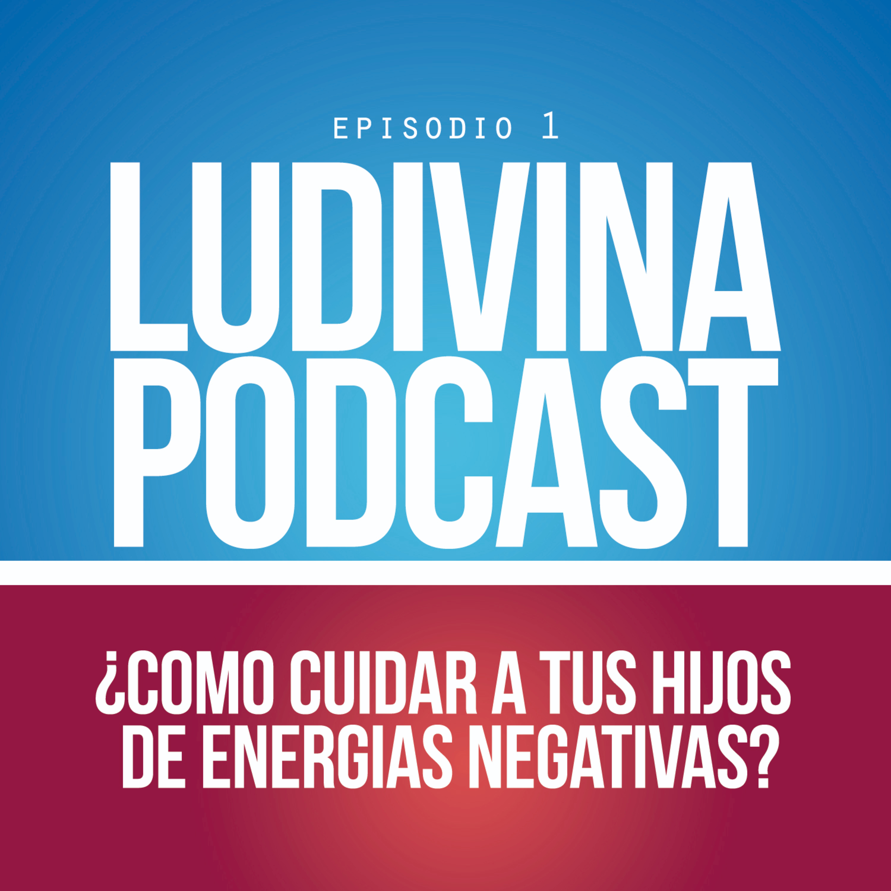 Como cuidar a nuestros hijos de energías negativas episode artwork