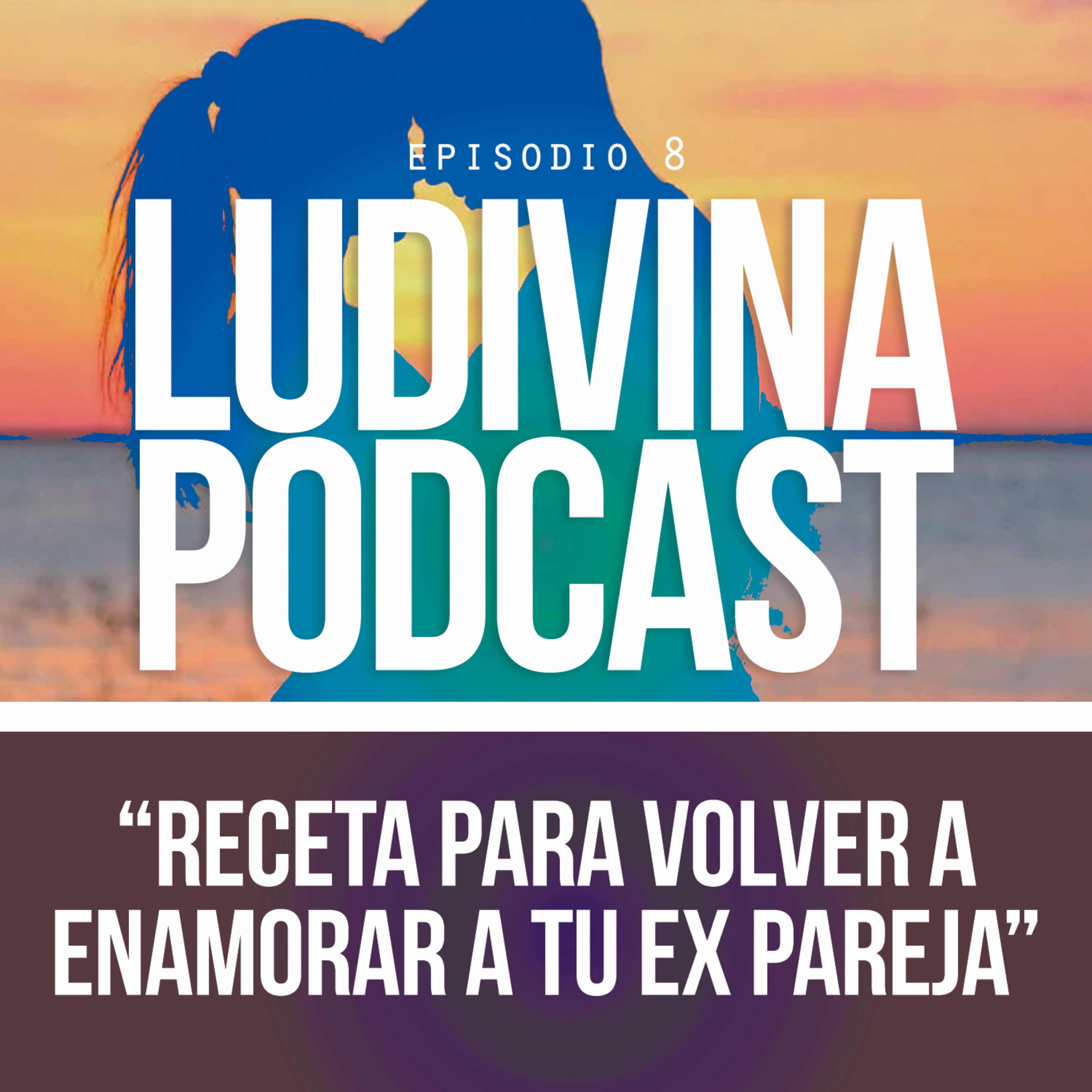 Receta para volver a ENAMORAR a tu ex episode artwork