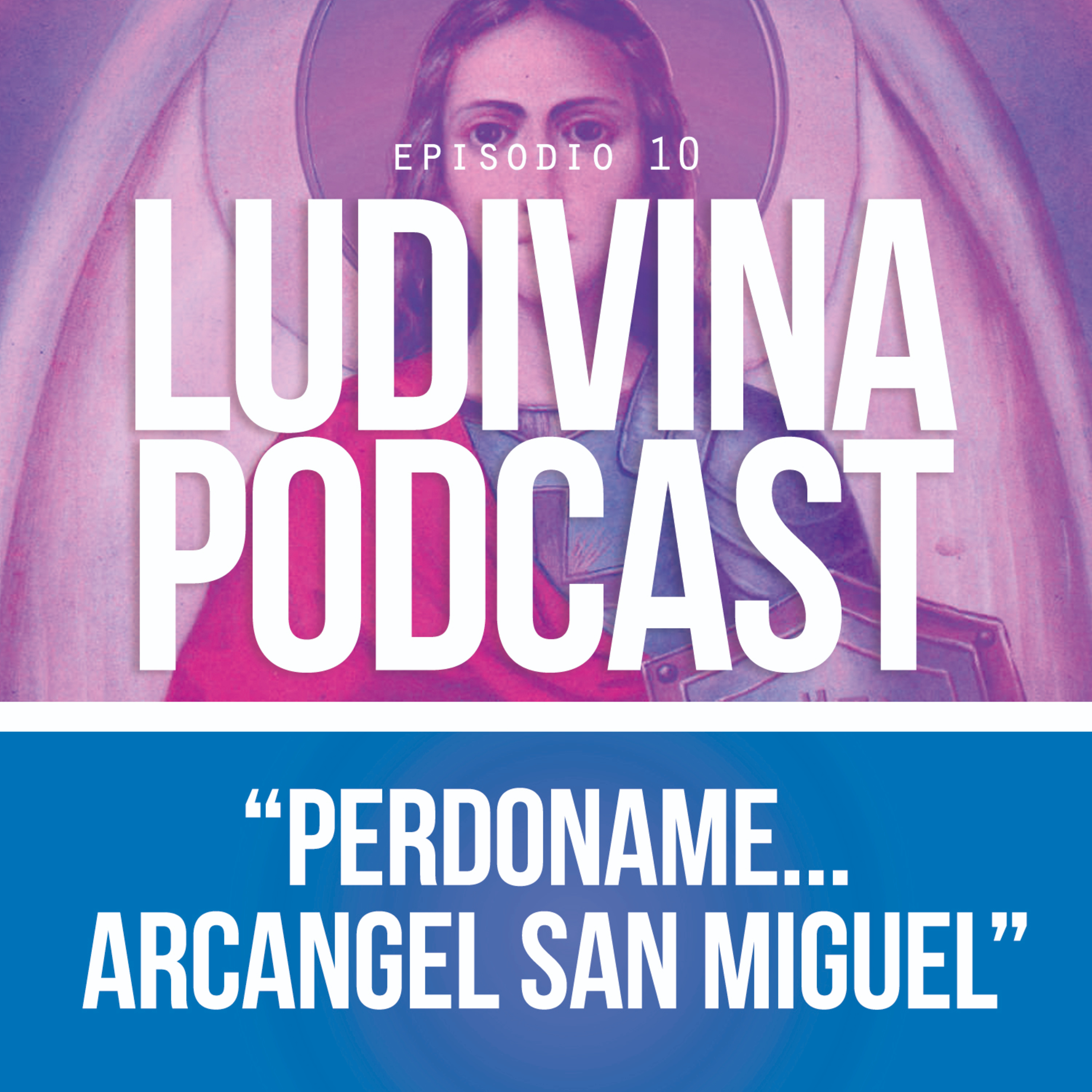 PERDONAME... Arcángel San Miguel episode artwork