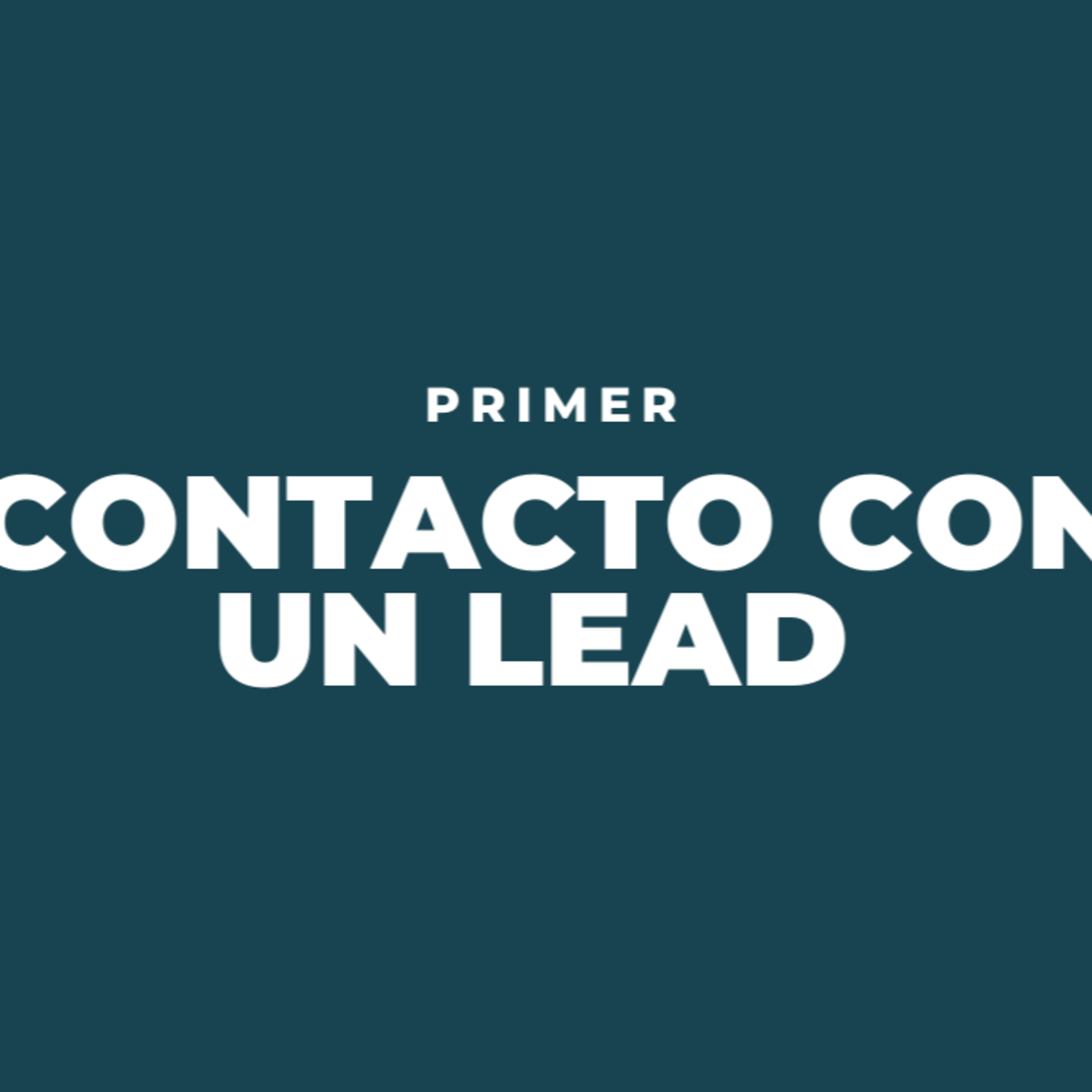 ¿Cómo tener el primer contacto con un lead? ¿Cómo tener el primer contacto con un lead?