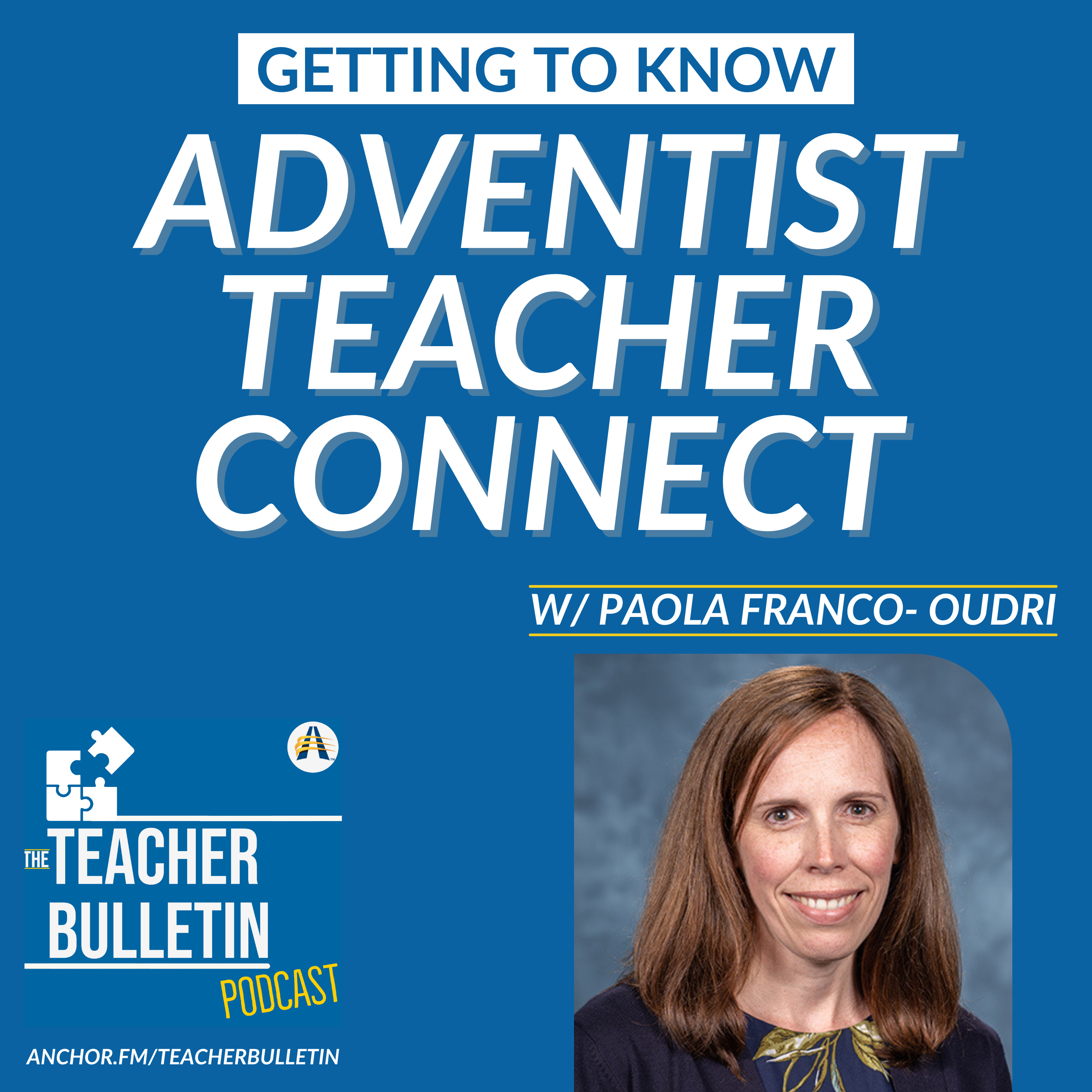 Getting to Know Adventist Teacher Connect (w/ Paola Franco-Oudri) episode artwork