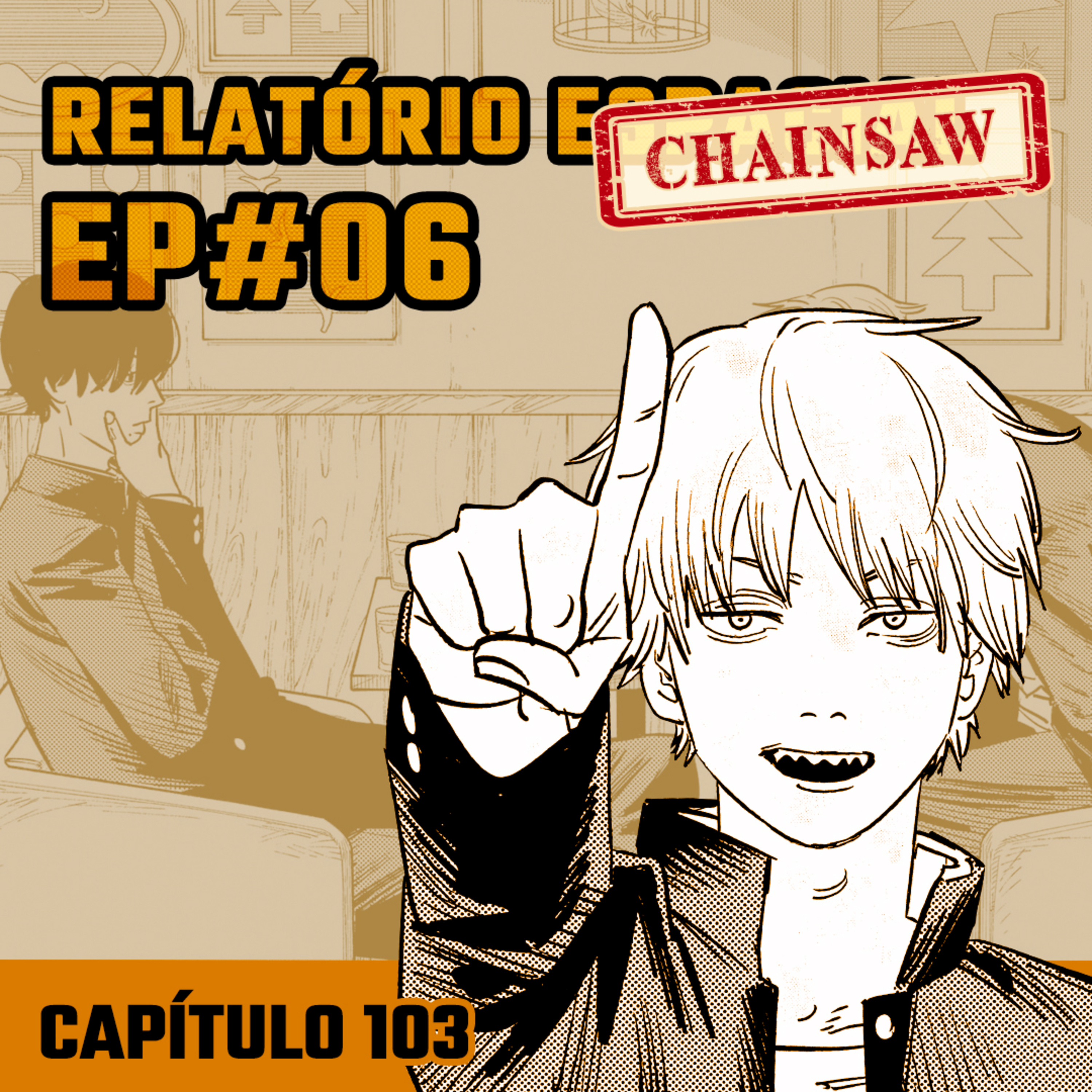 Relatório Chainsaw Man #06 - Capítulo 103: O Sonho de Denji episode artwork