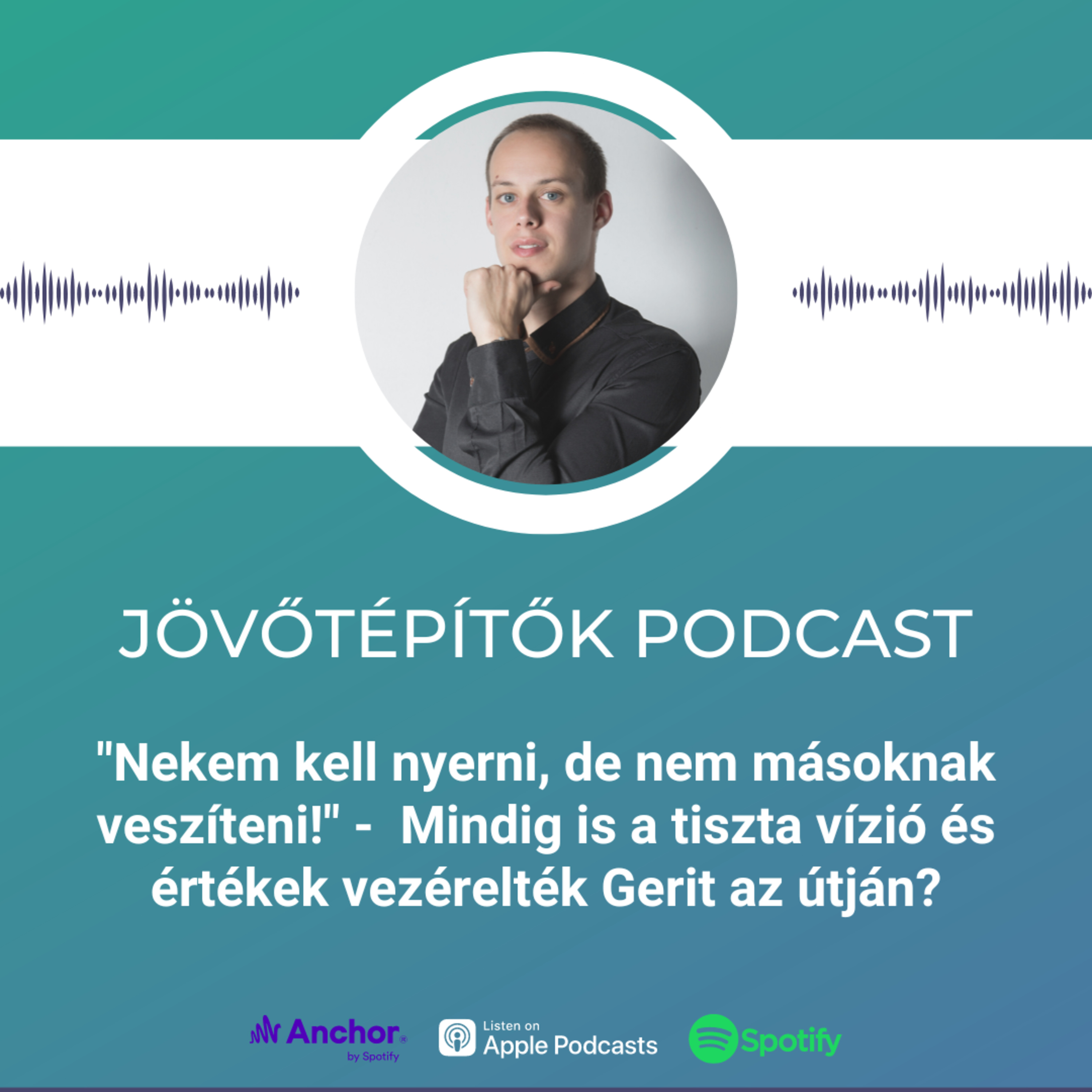"Nekem kell nyerni, de nem másoknak veszíteni!" - Mindig is a tiszta vízió és értékek vezérelték Gerit az útján? episode artwork