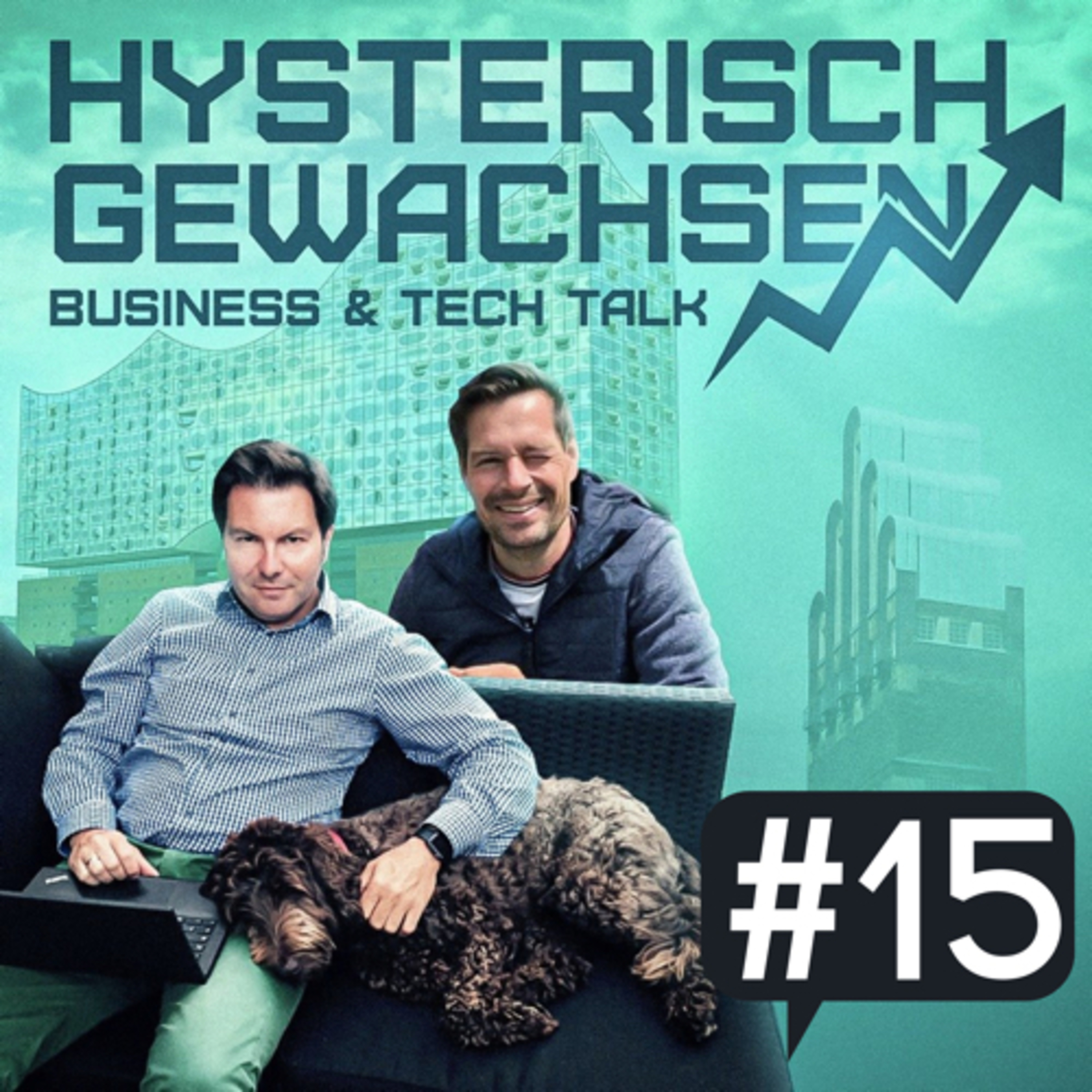 hysterisch gewachsen - Der Business & Tech Talk von Hagen Sexauer und Michael Mollath