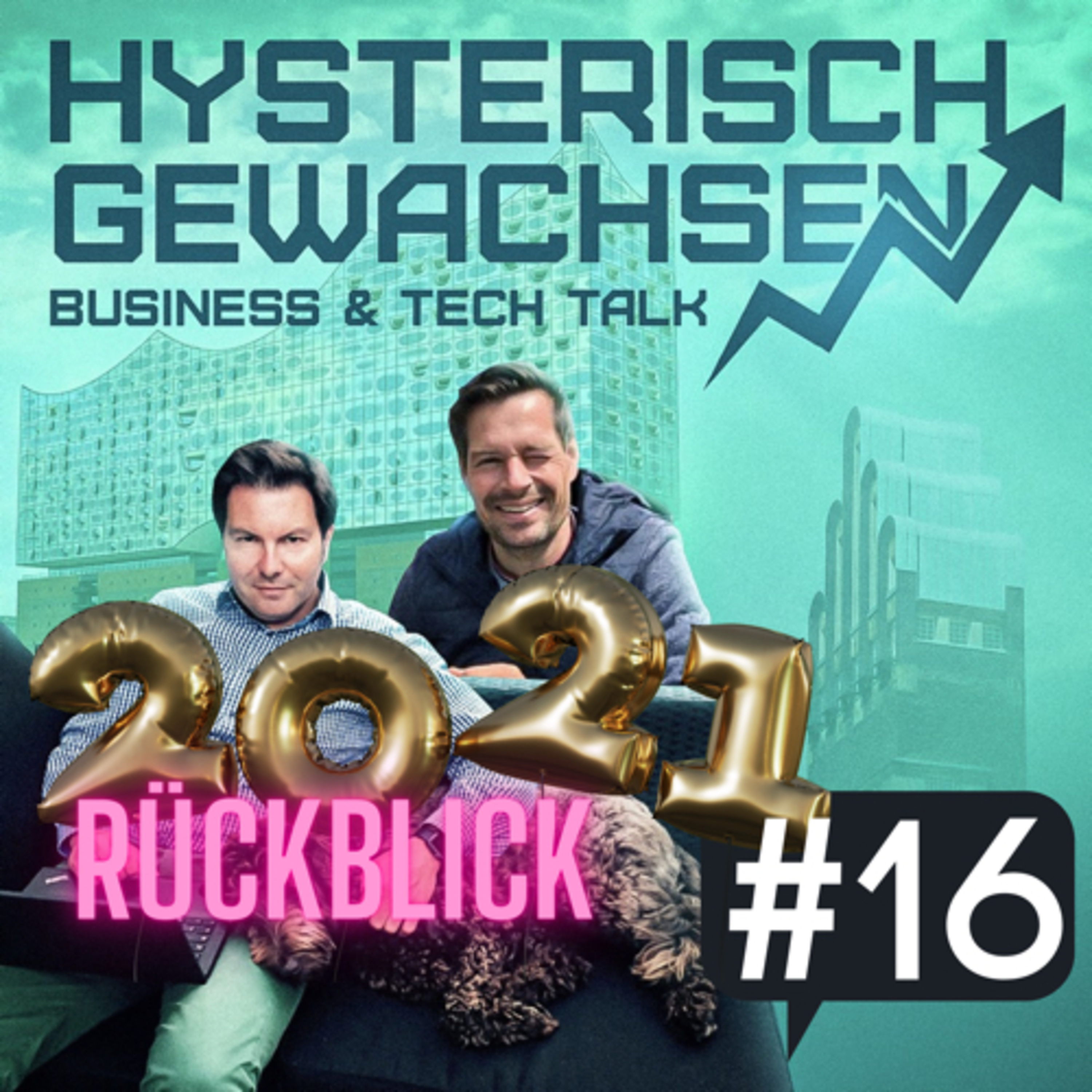 hysterisch gewachsen - Der Business & Tech Talk von Hagen Sexauer und Michael Mollath