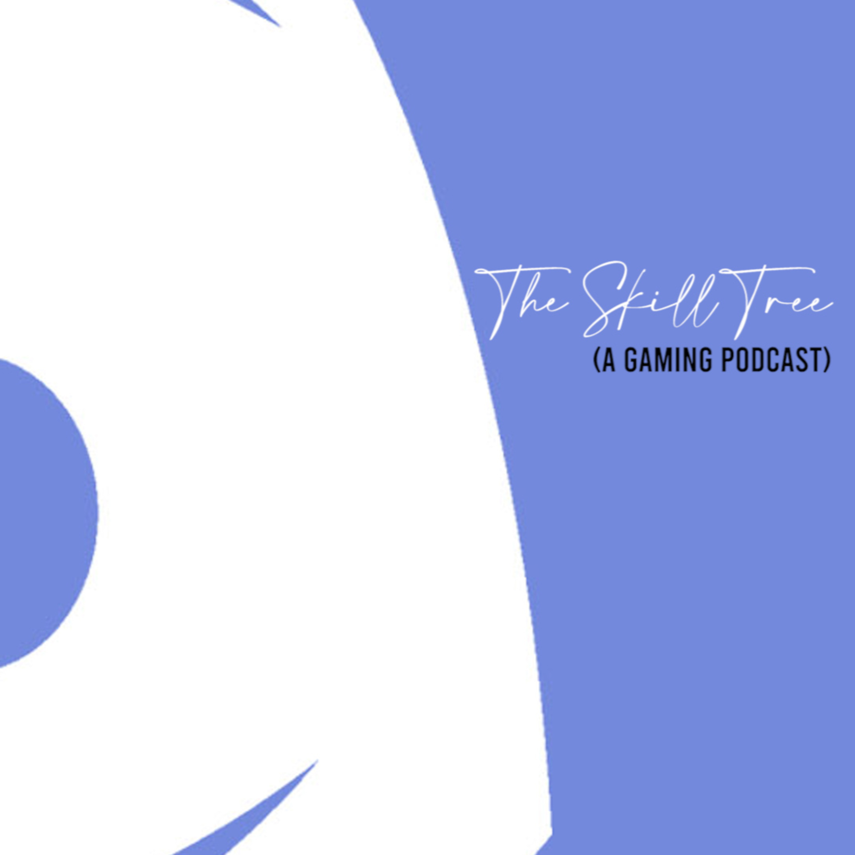 The Skill Tree (A Gaming Podcast)