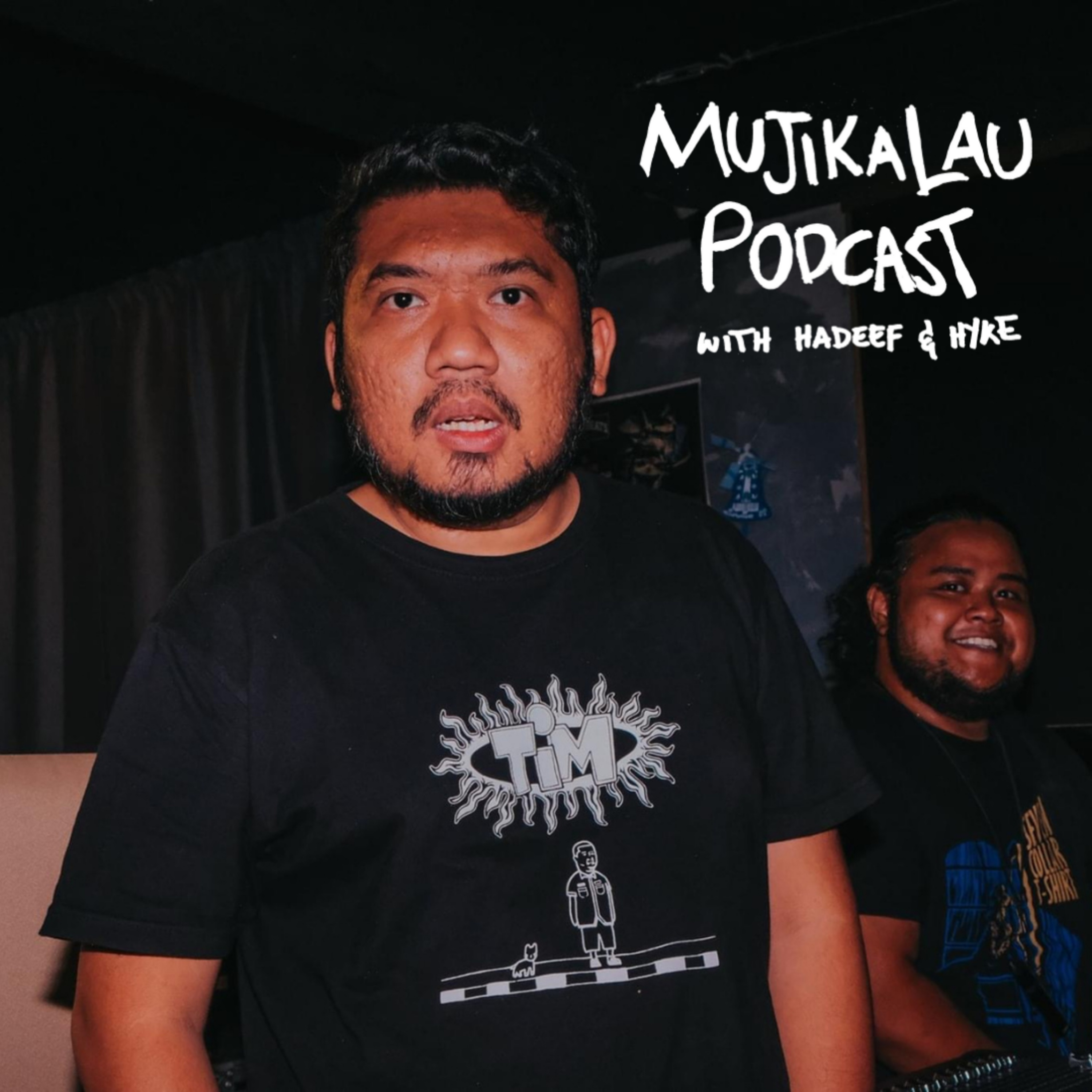 Mujikalau Podcast with Hadeef & Hyke