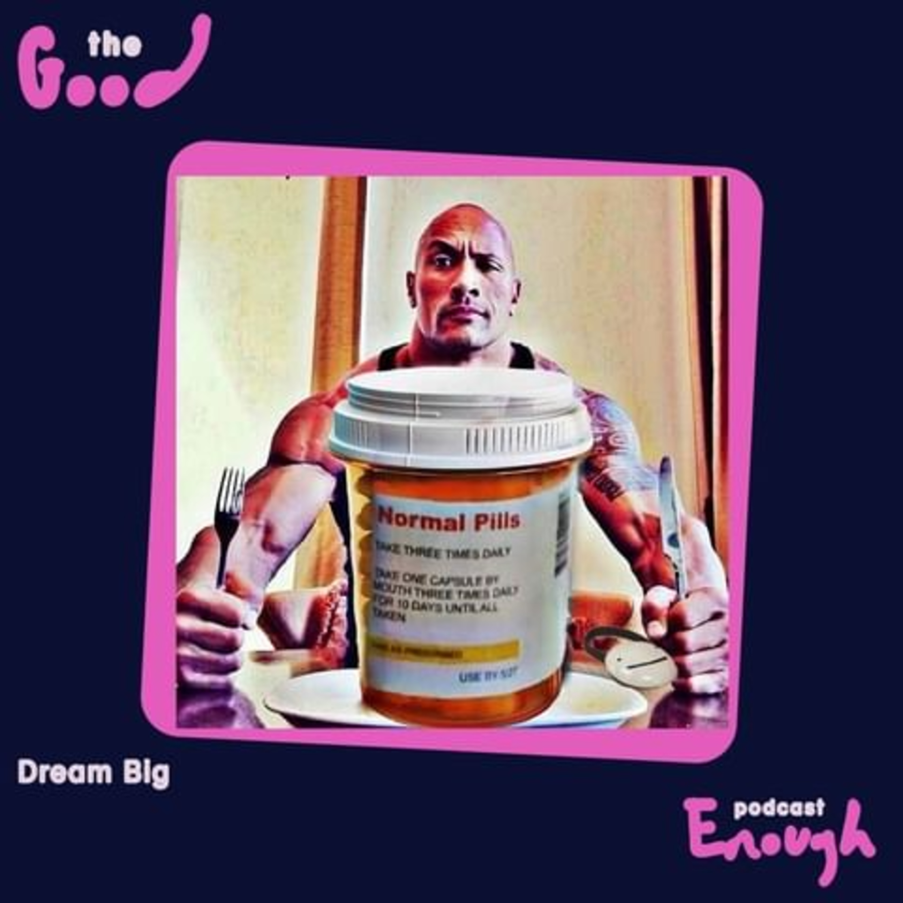 EP #22 - Dream Big - Good Enough Podcast episode artwork