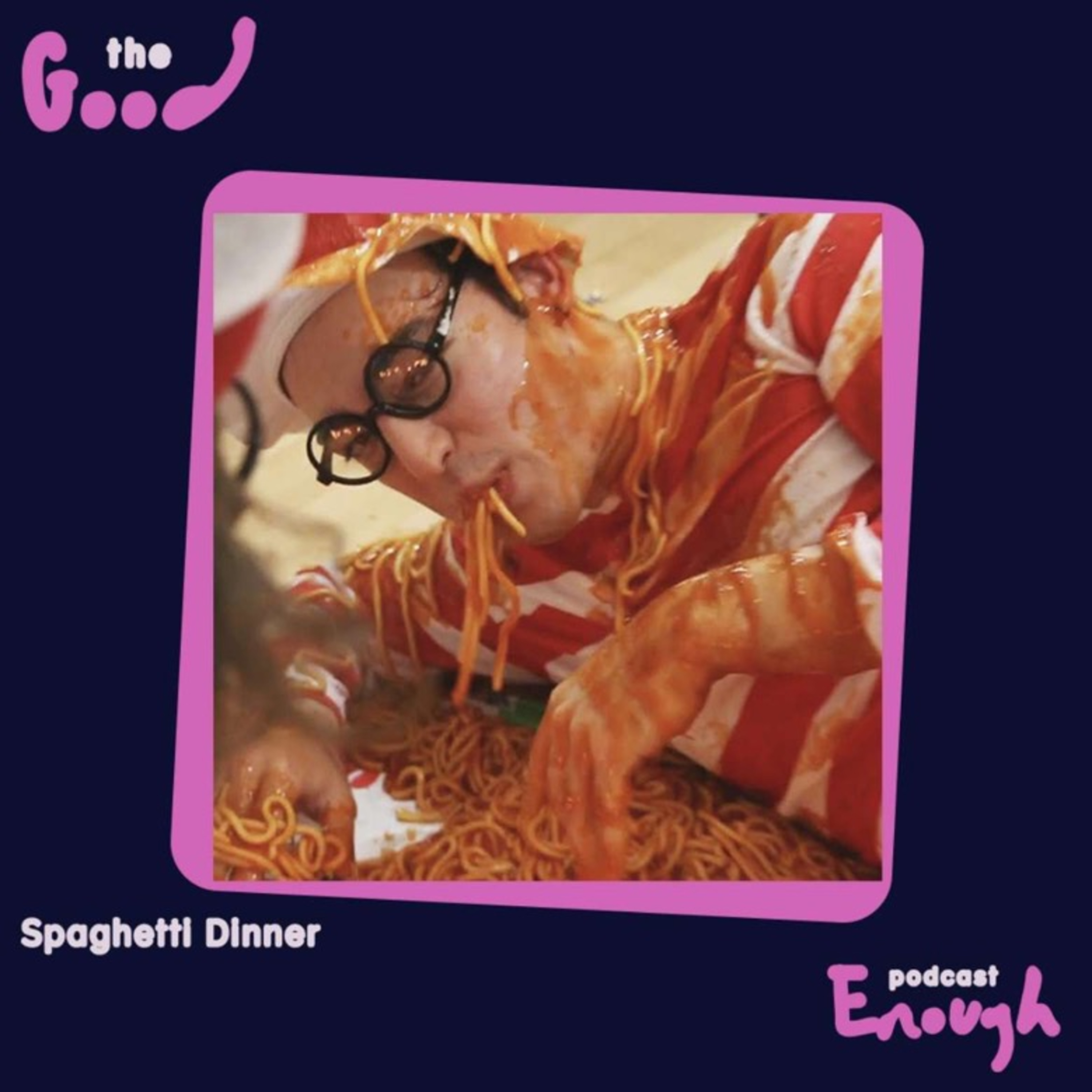 EP #26 - Spaghetti Night - Good Enough Podcast episode artwork