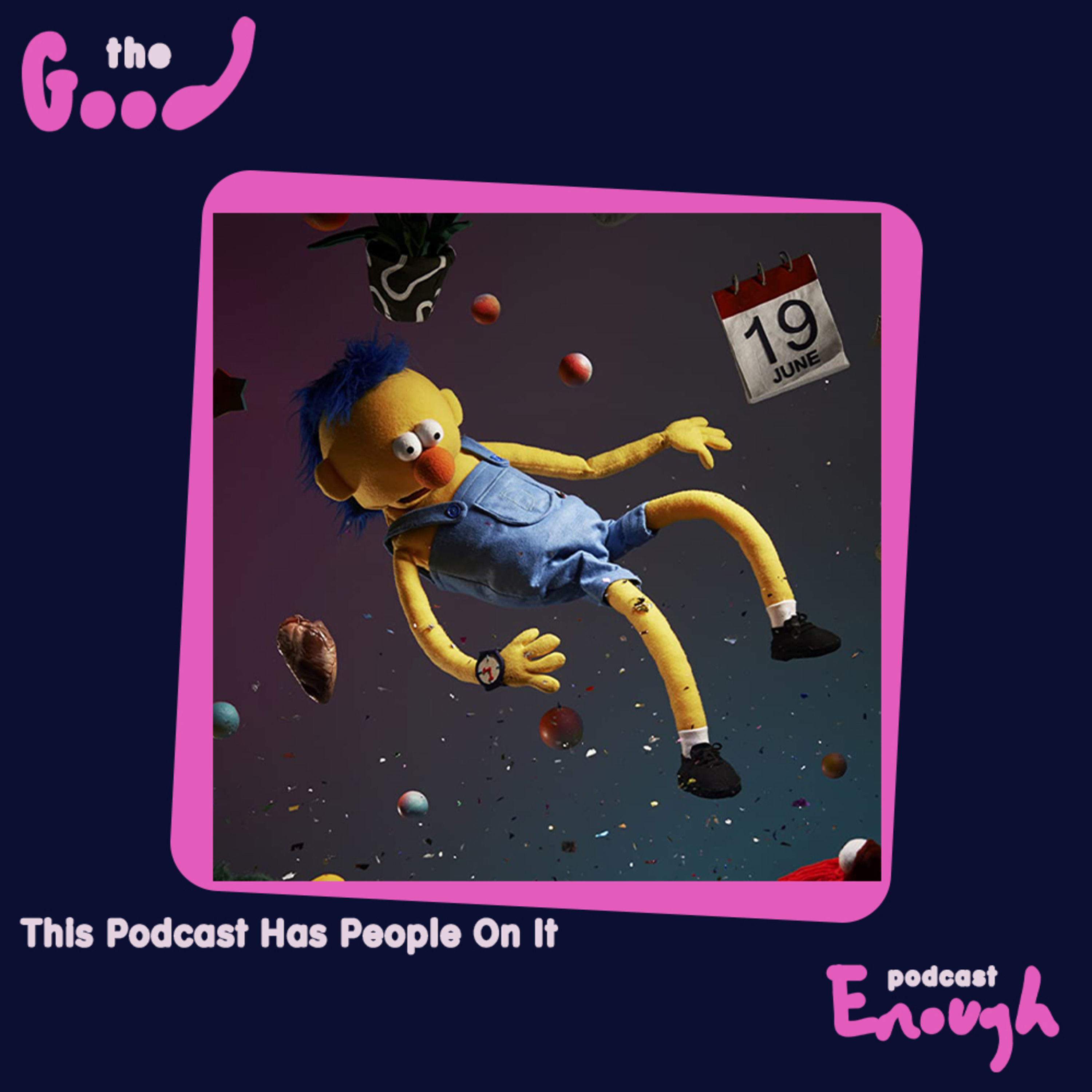 EP #49 - This Podcast Has People On It - Good Enough Podcast episode artwork