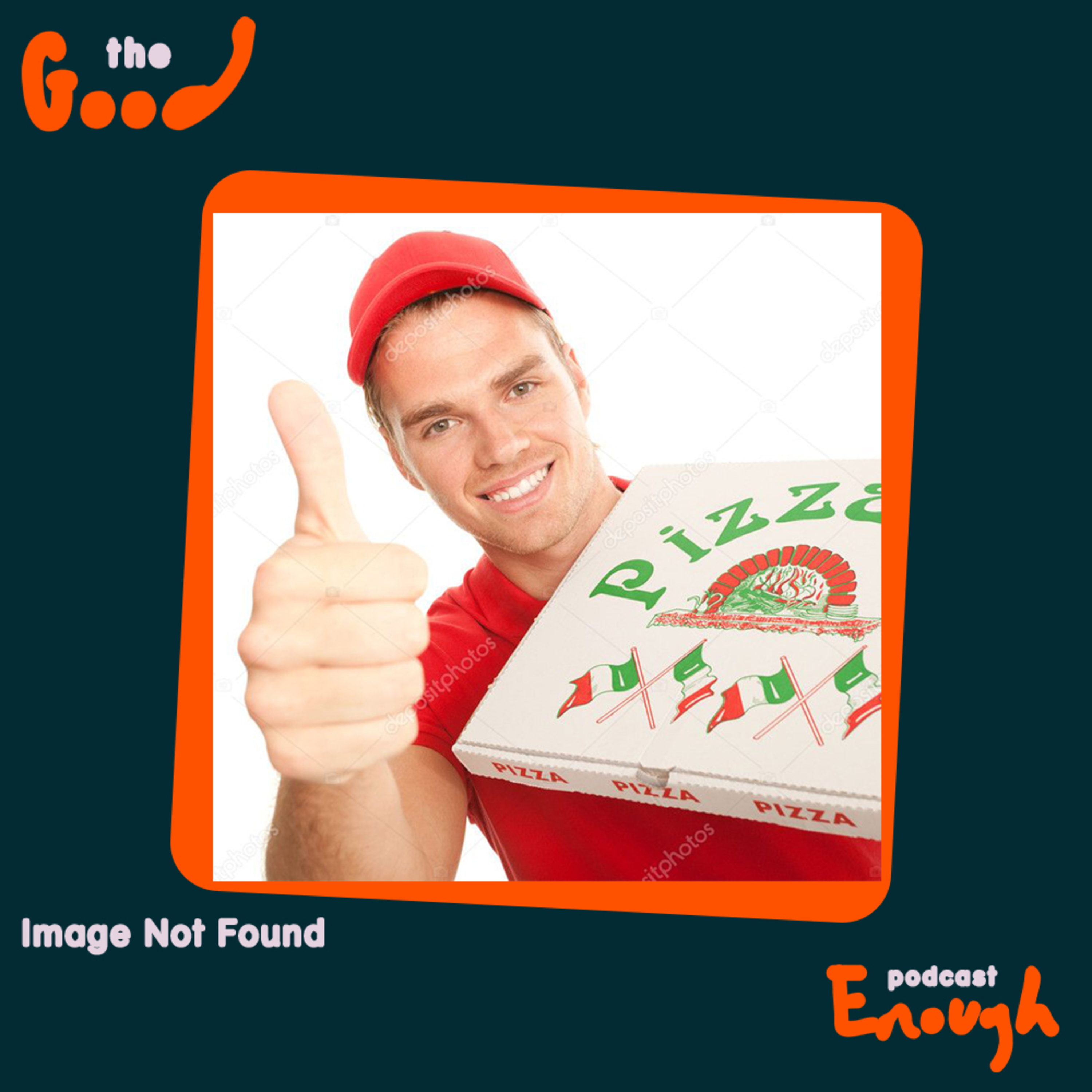 EP #67 - Image Not Found - Good Enough Podcast episode artwork