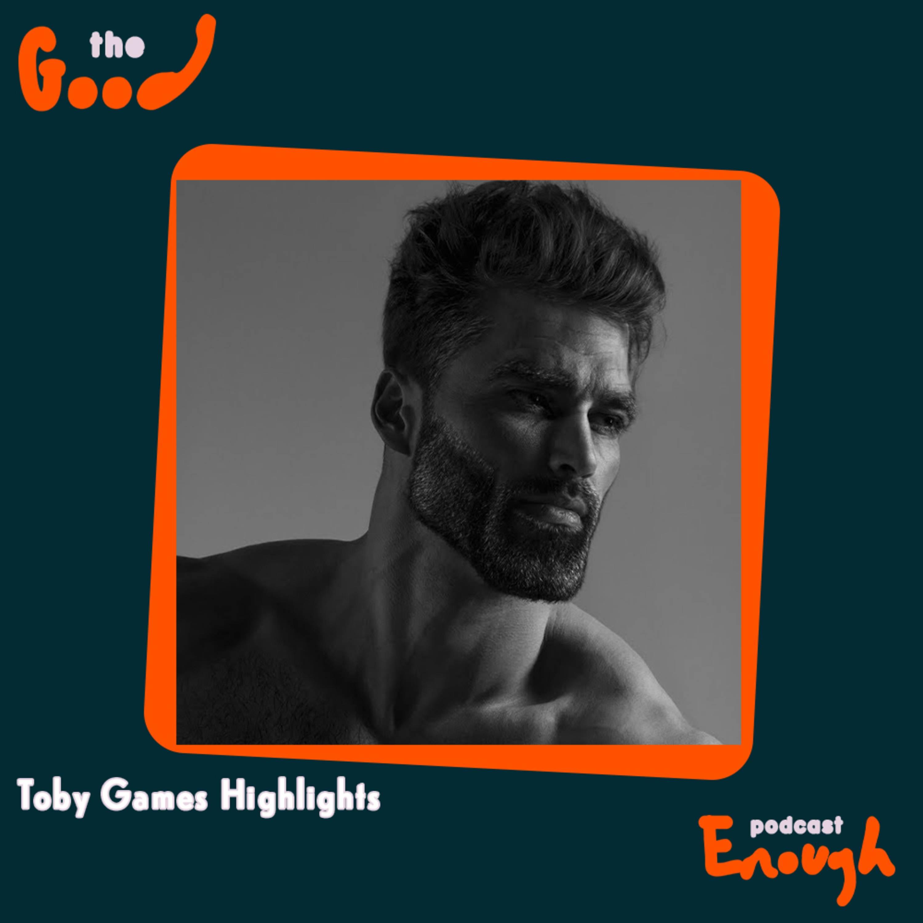 EP #95 - Toby Games Highlights - Good Enough Podcast episode artwork
