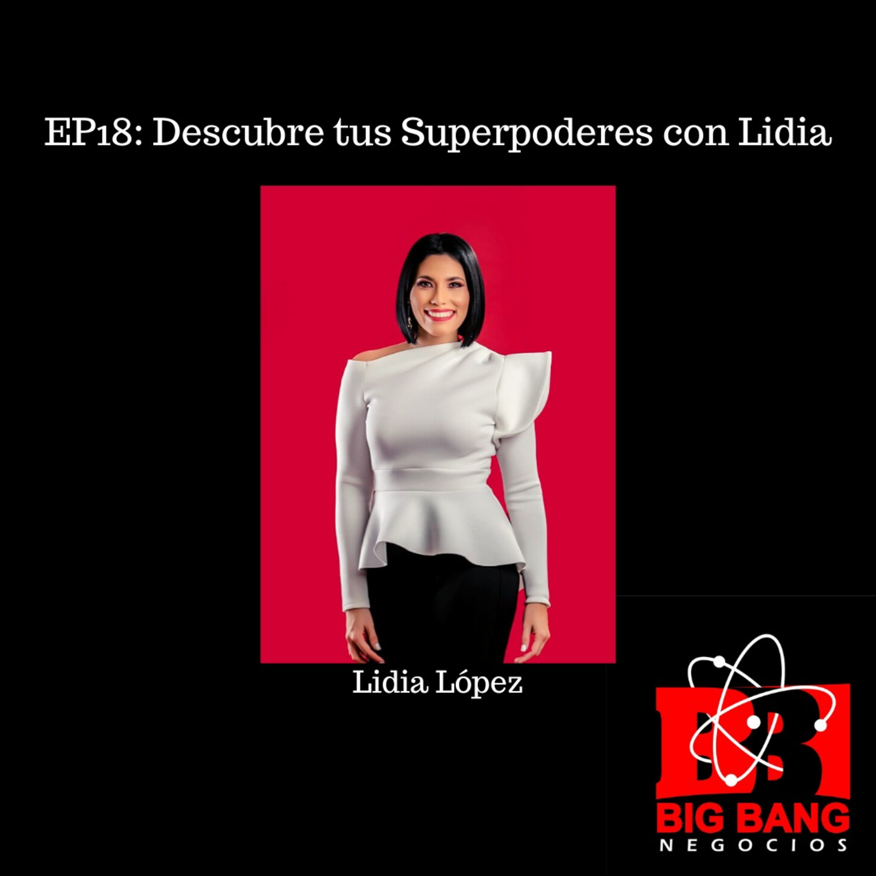 EP18: Descubre tus Superpoderes con Lidia