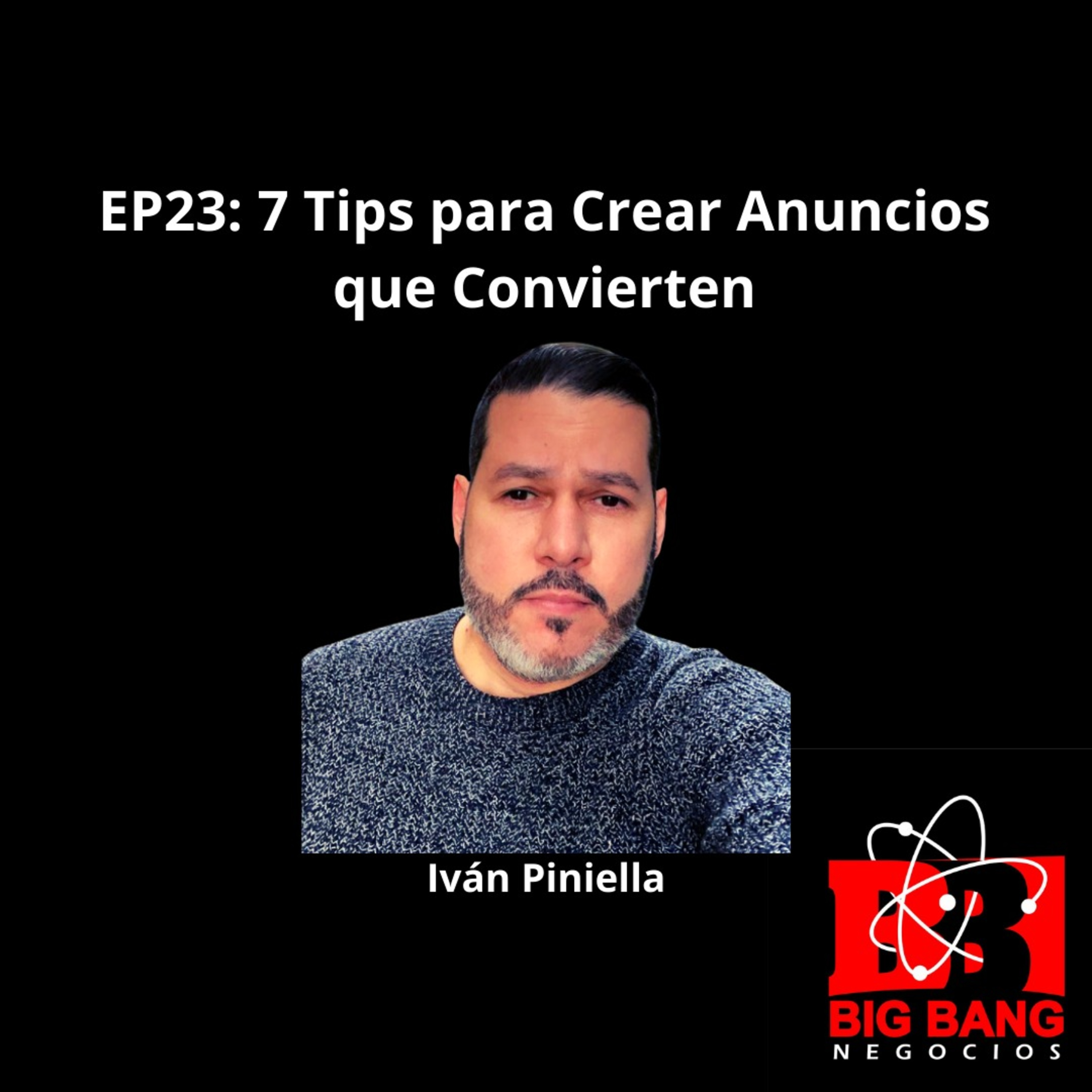 EP23: 7 Tips para Crear Anuncios que Convierten