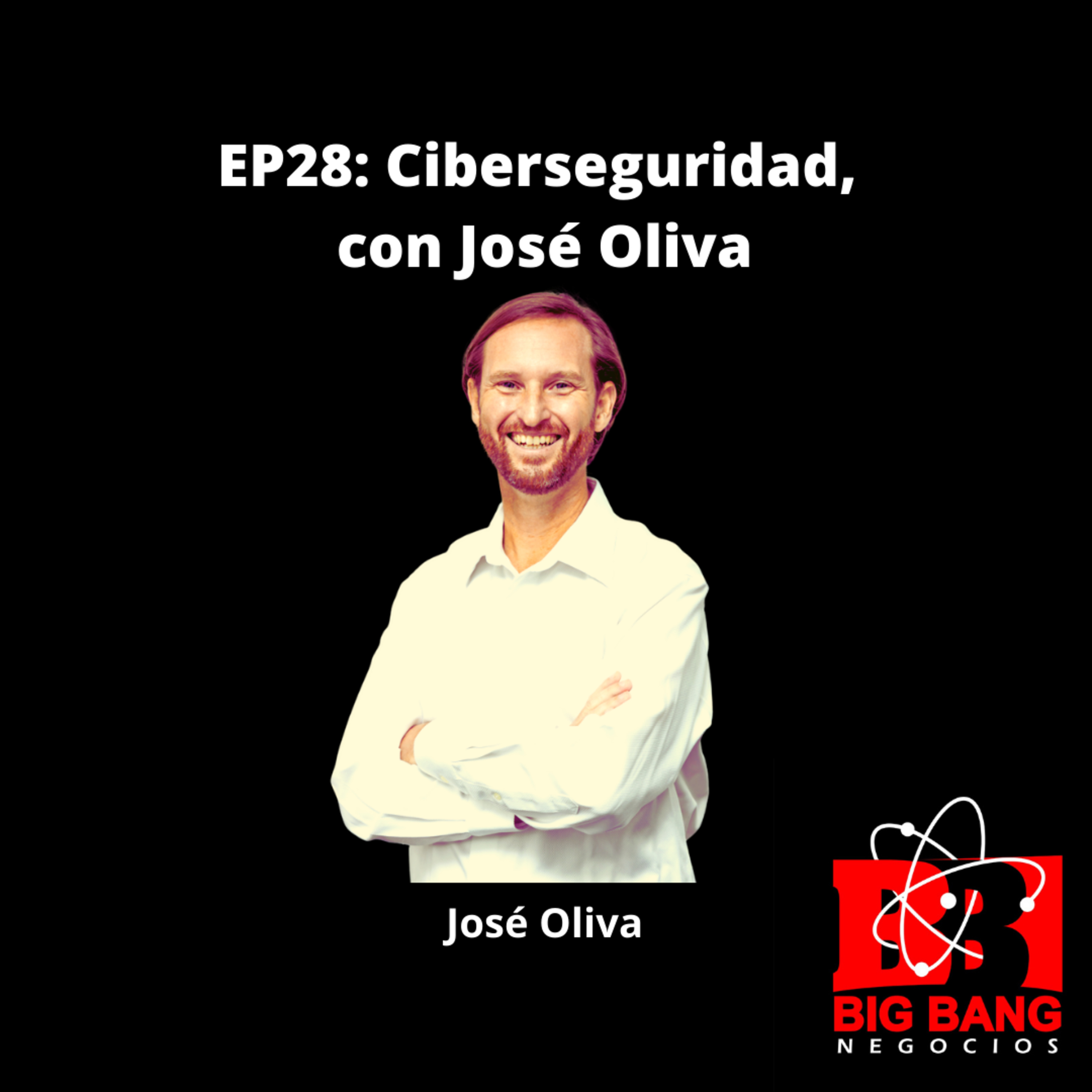 EP28: Ciberseguridad con José Oliva