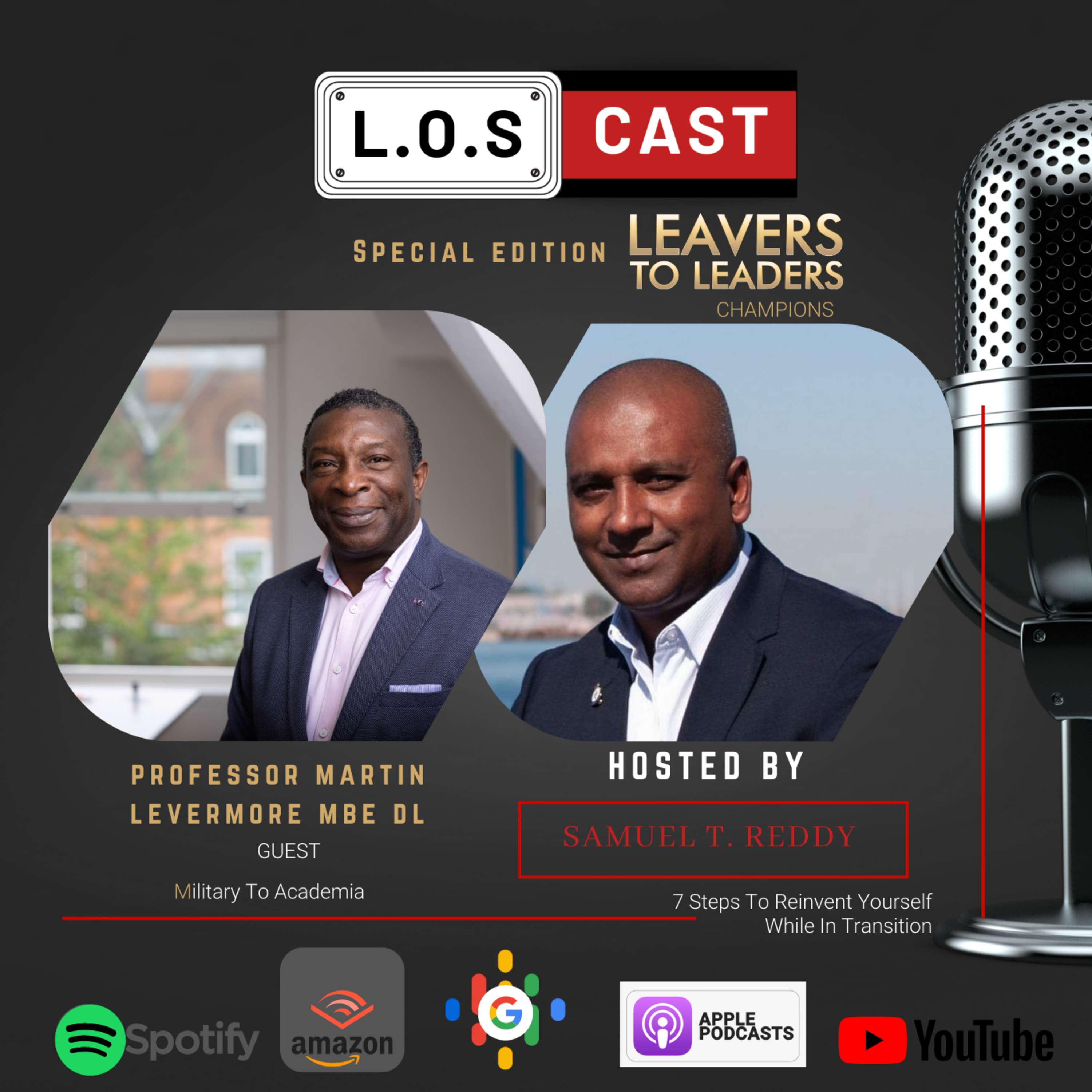 In this episode, Samuel T. Reddy is in conversation with Professor Martin Levermore MBE DL about his career transition from Military To Academia. episode artwork