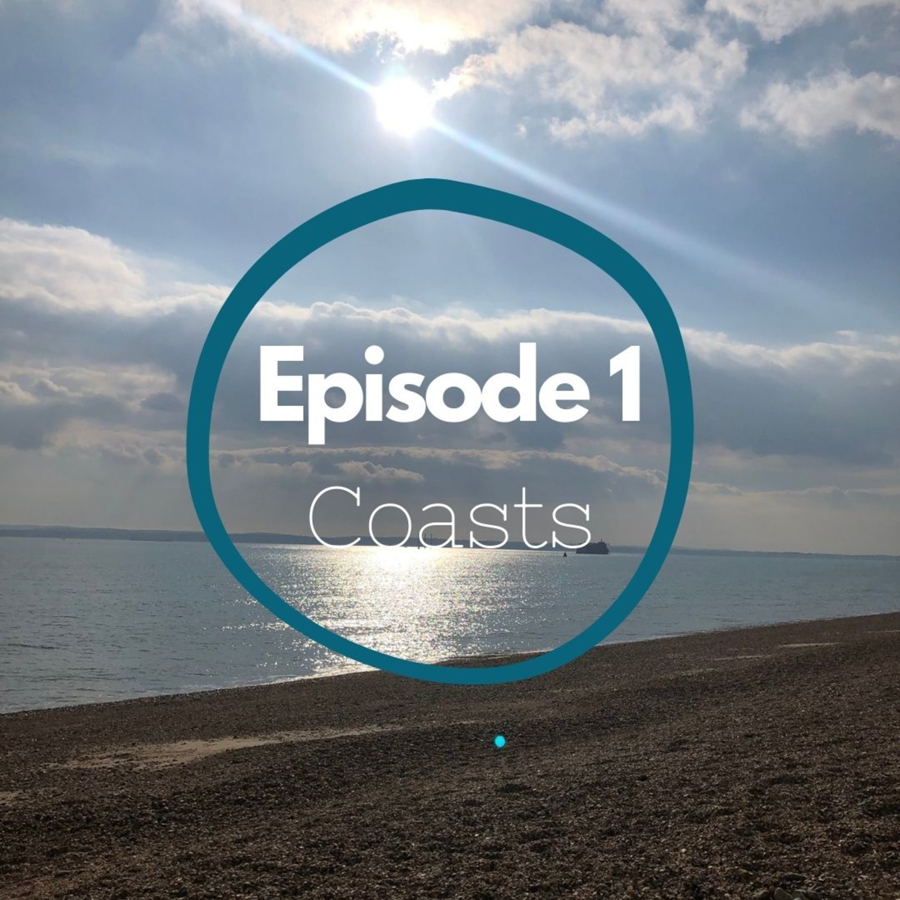 Episode 1 - Coasts