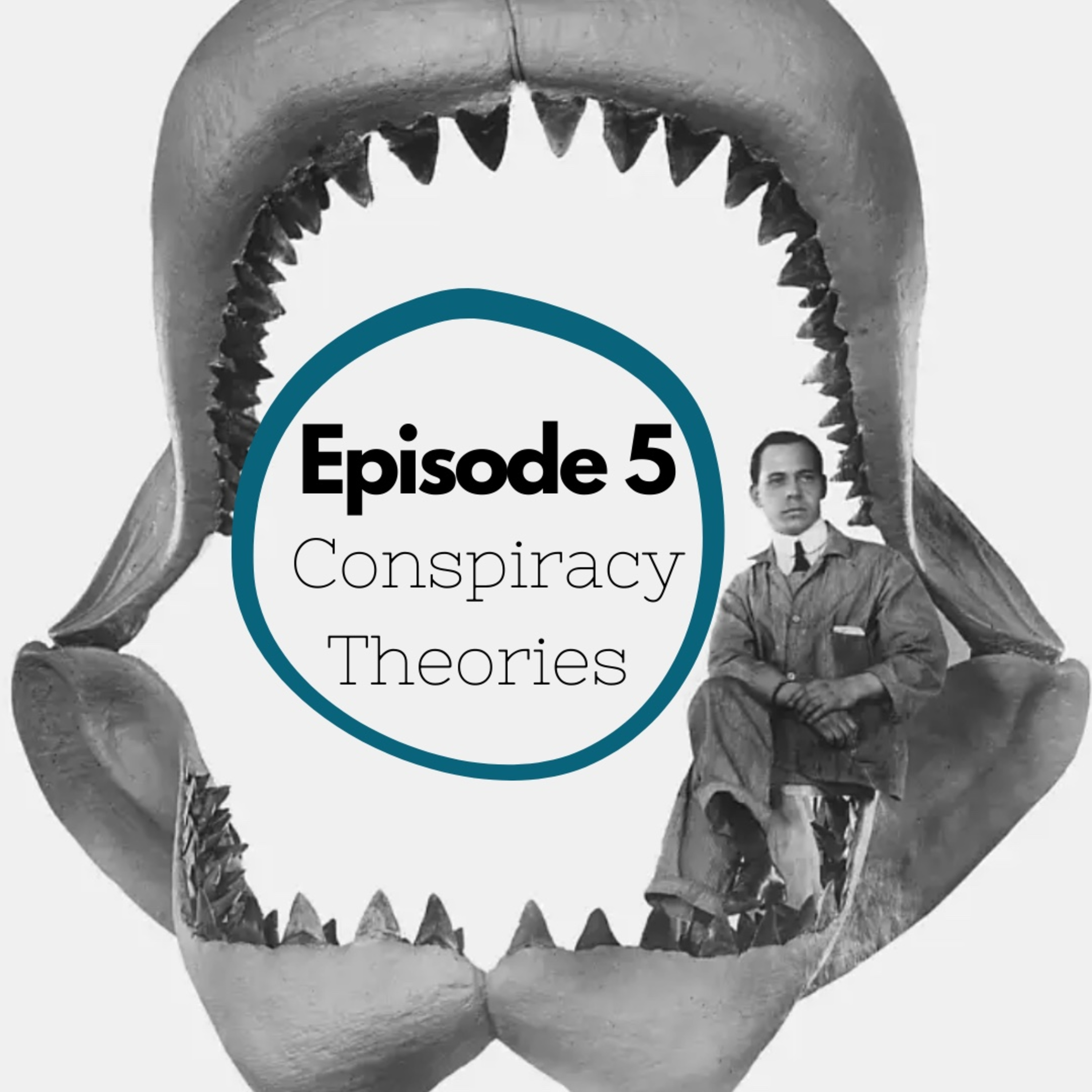 Episode 5 - Conspiracy Theories (Part 1)