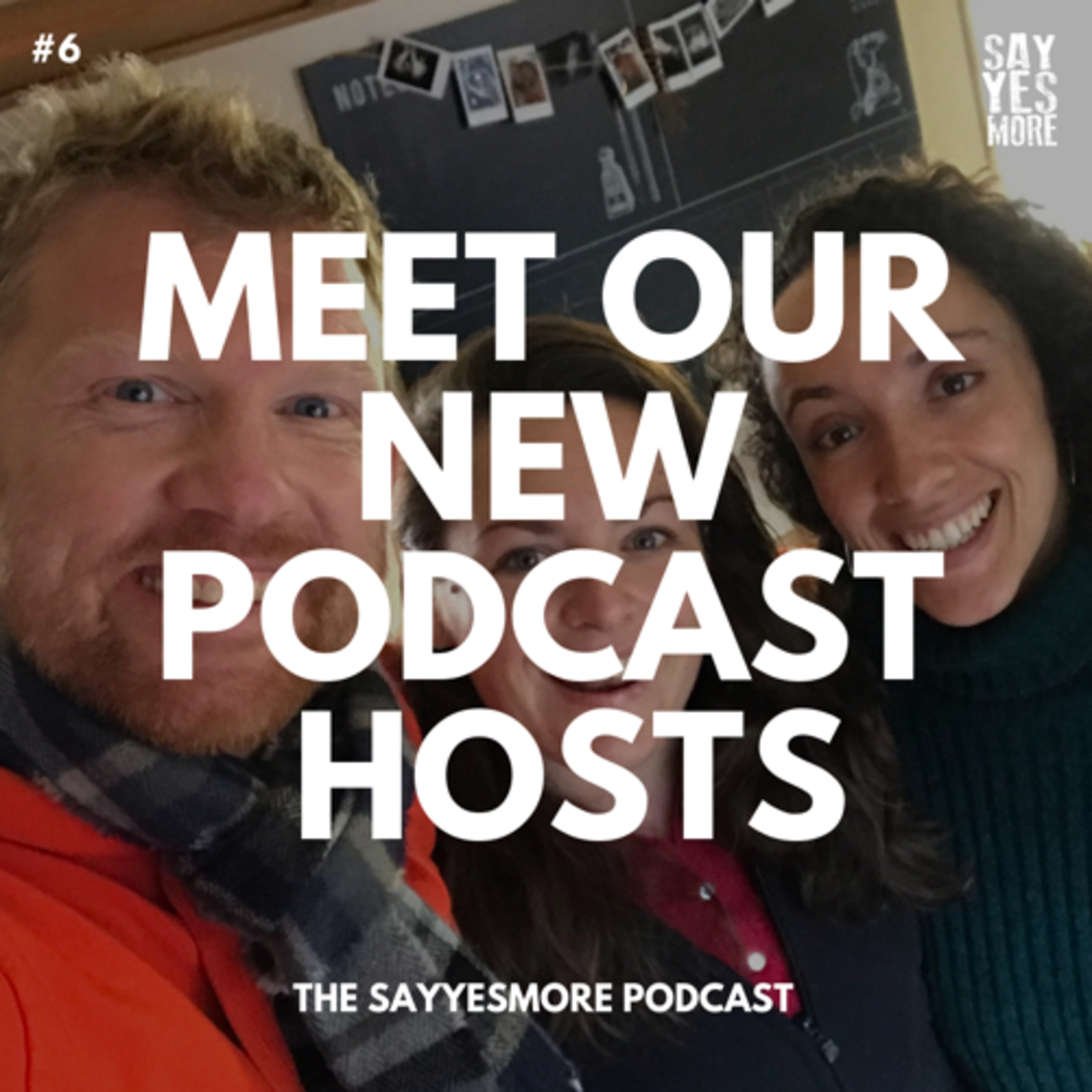 The SayYesMore Podcast
