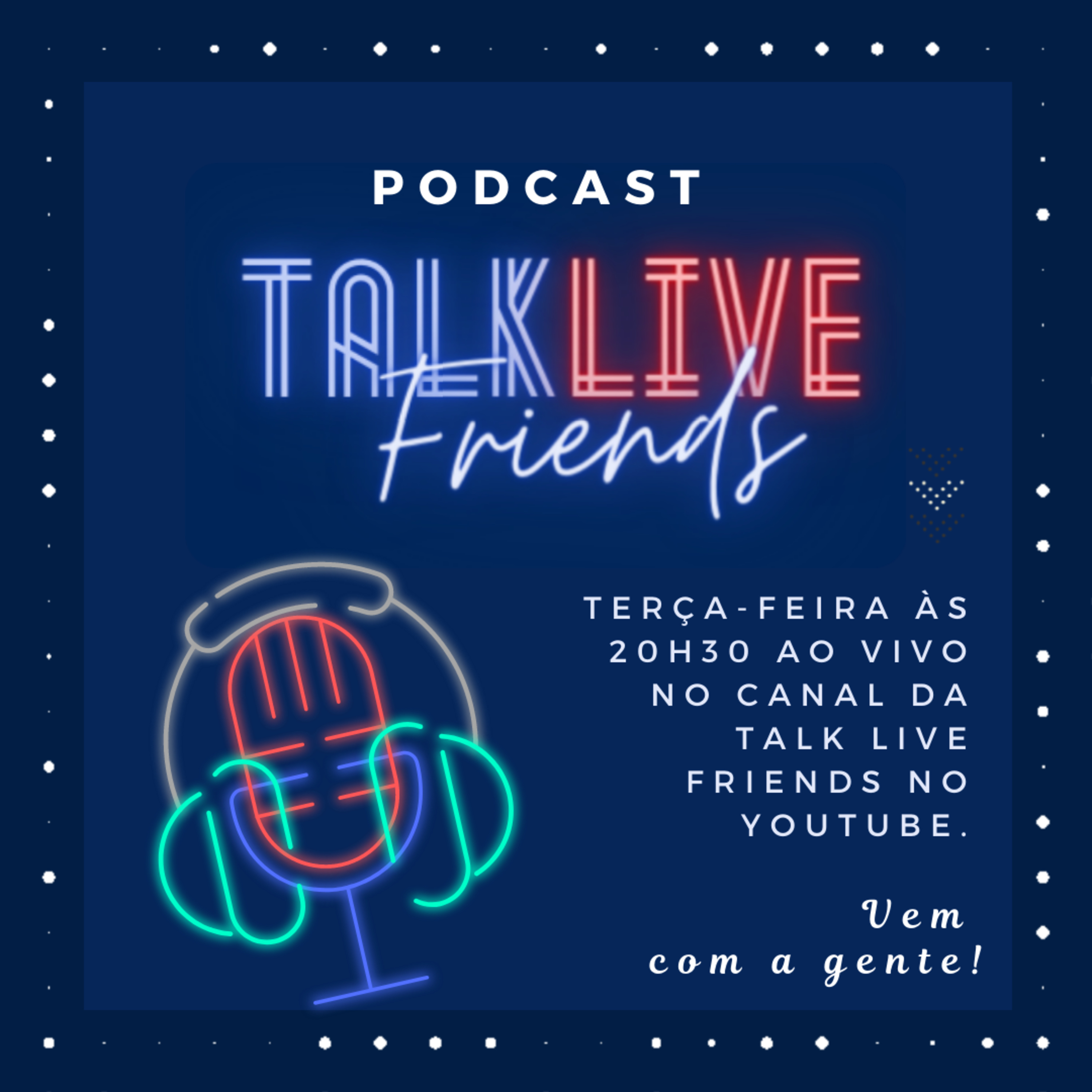 Talk Live Friends - Um novo jeito de fazer Lives