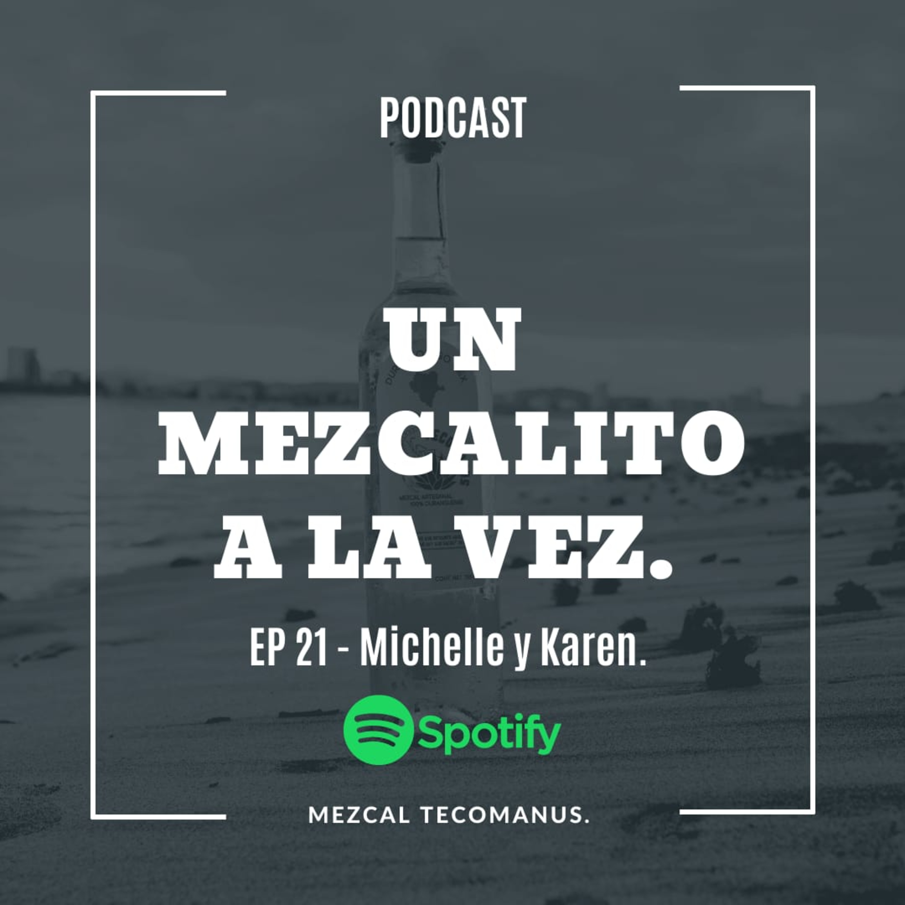 UN MEZCALITO A LA VEZ.