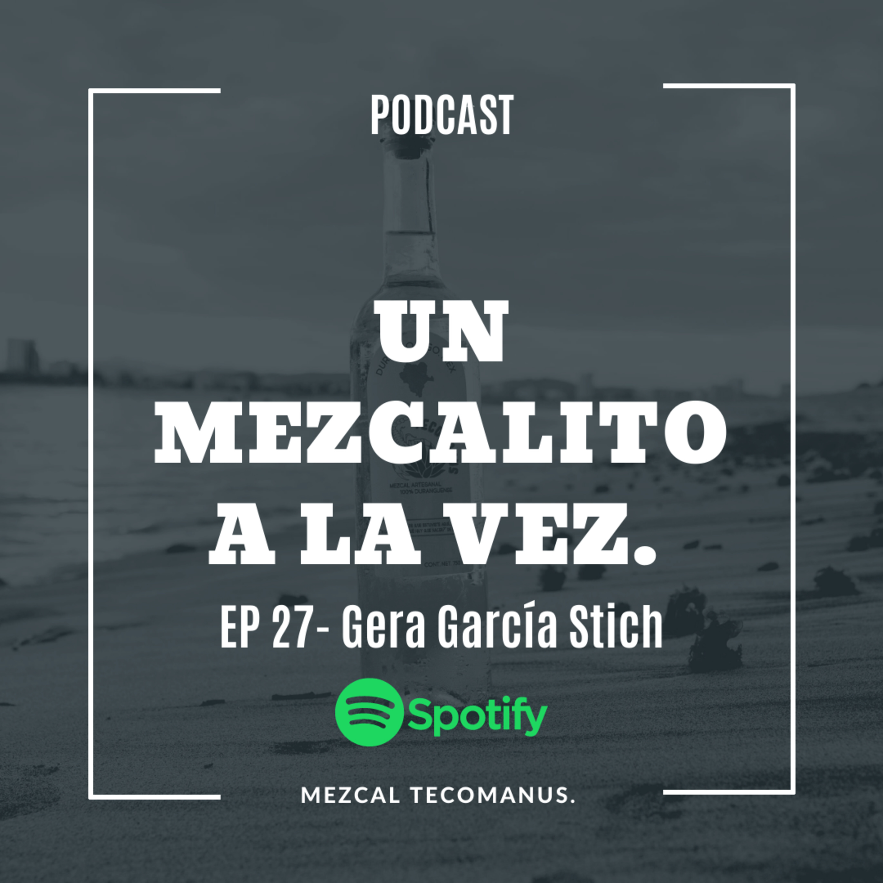 UN MEZCALITO A LA VEZ.