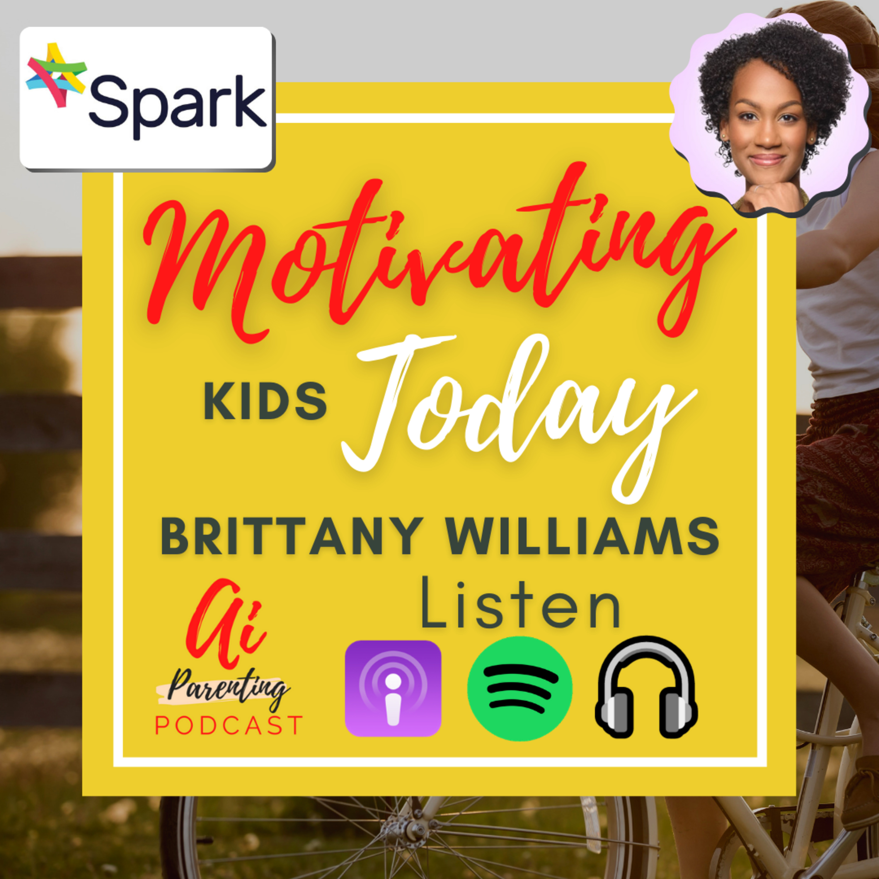 17. 🚀 The Secret to Motivating Kids Today with Brittany Singh Williams episode artwork