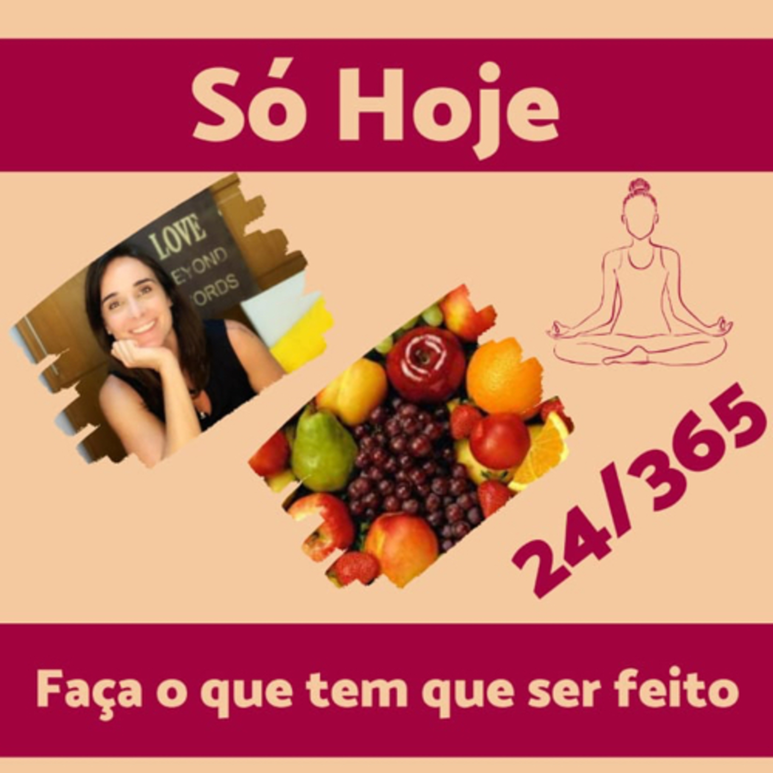 “SÓ HOJE” Faça o que precisa ser feito