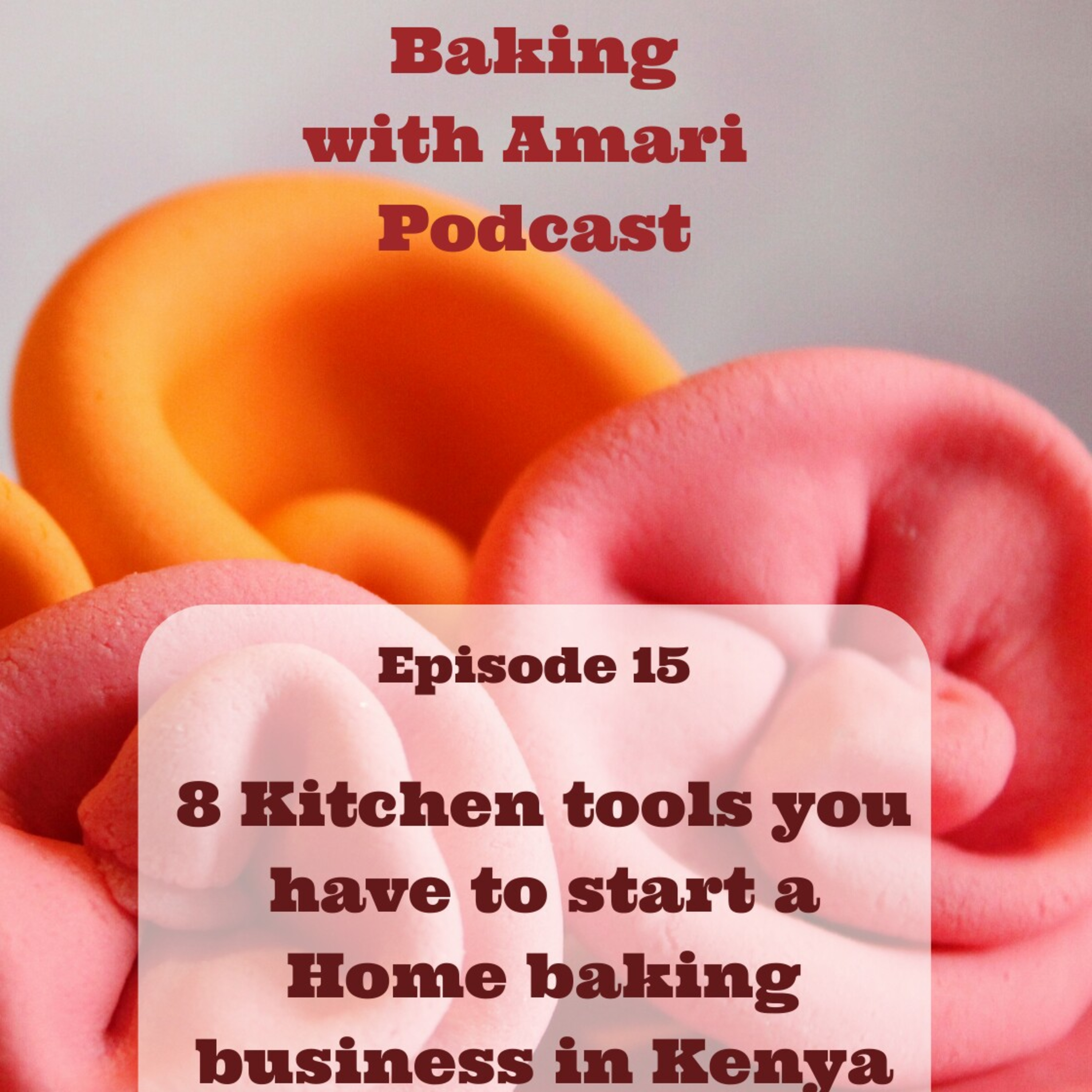 8 kitchen tools you have to start a Home Baking Business - Ep. 15
