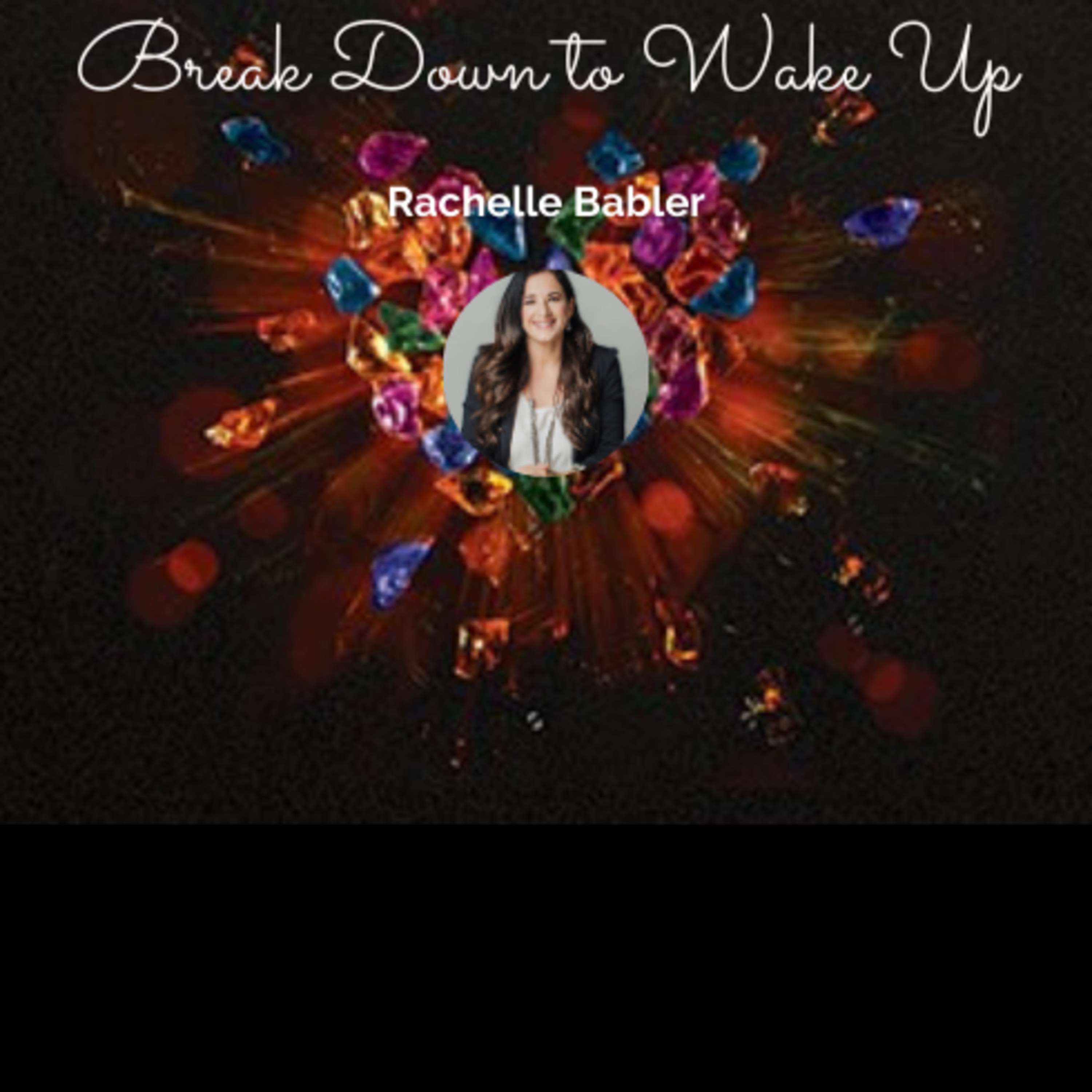 Break Down to Wake Up