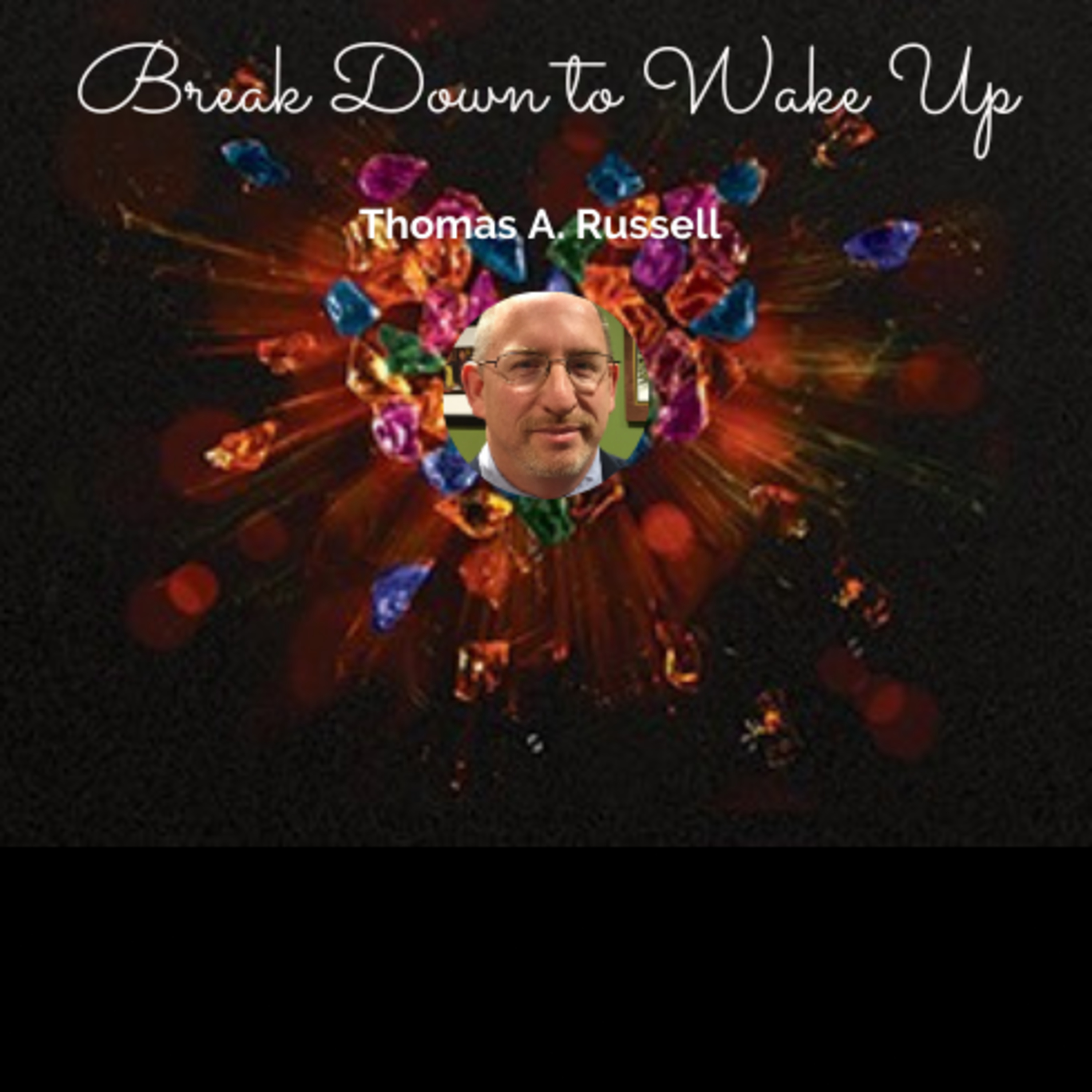 Break Down to Wake Up