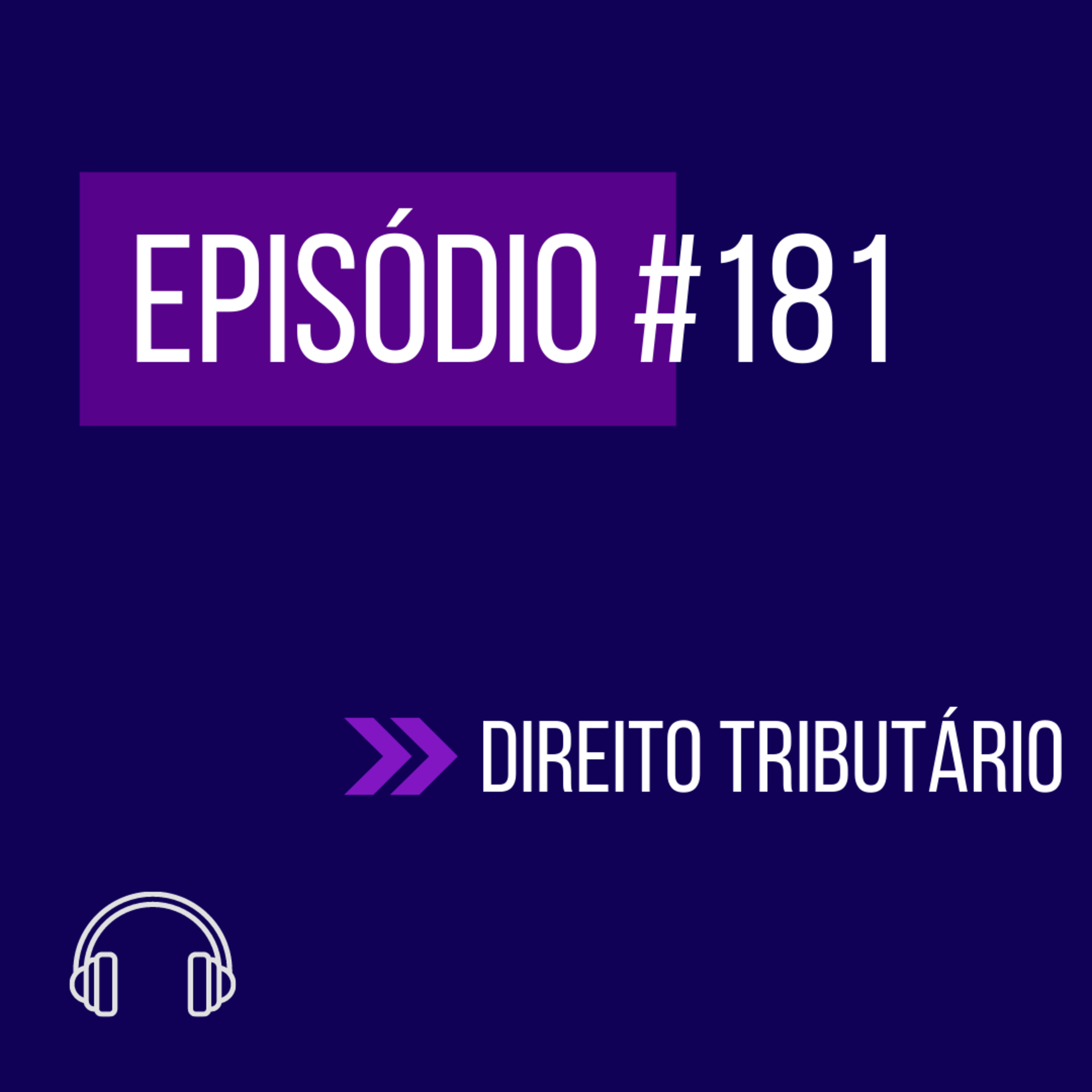 #181 - DIREITO TRIBUTÁRIO (VIII UNIFICADO) episode artwork