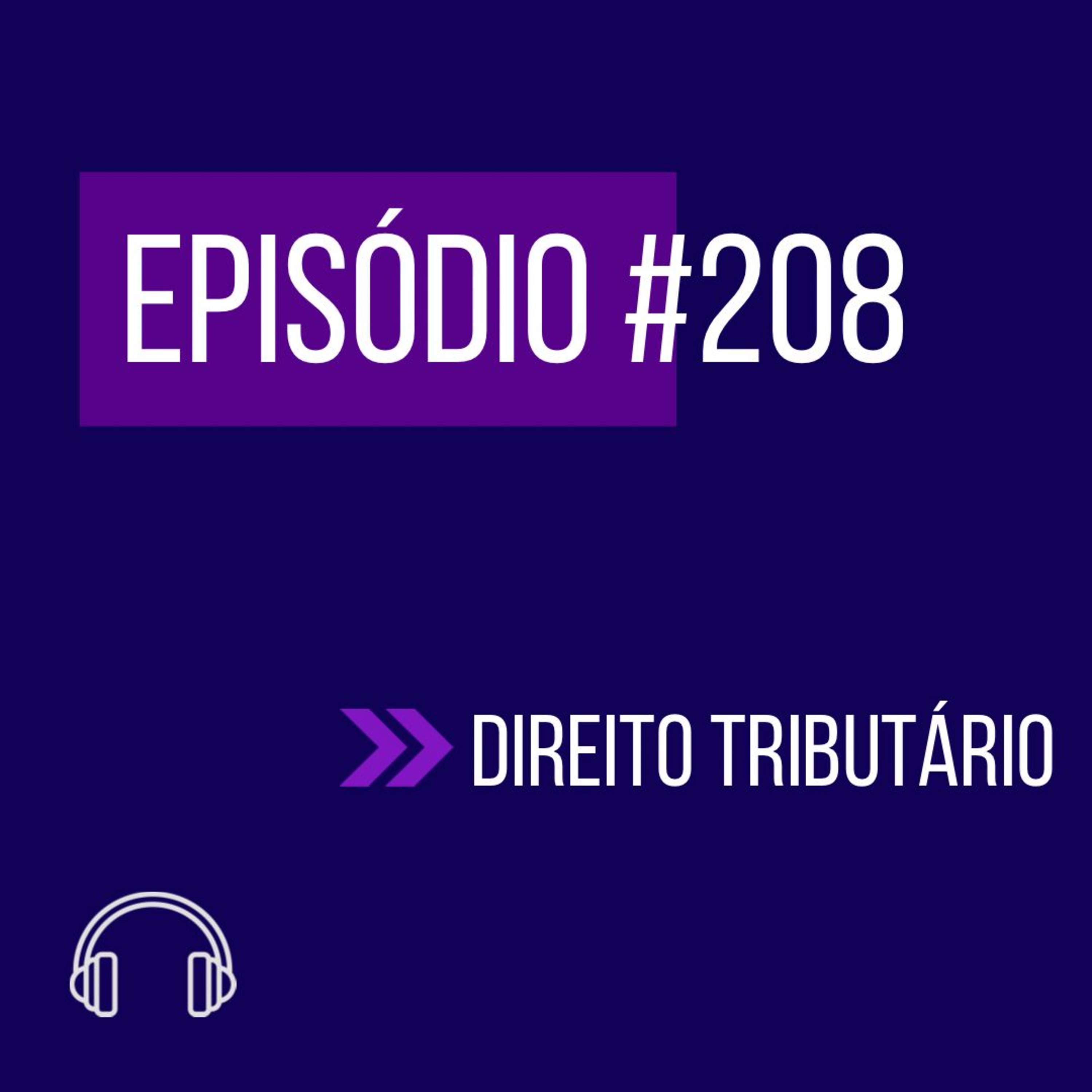 #208 - DIREITO TRIBUTÁRIO (X UNIFICADO) episode artwork