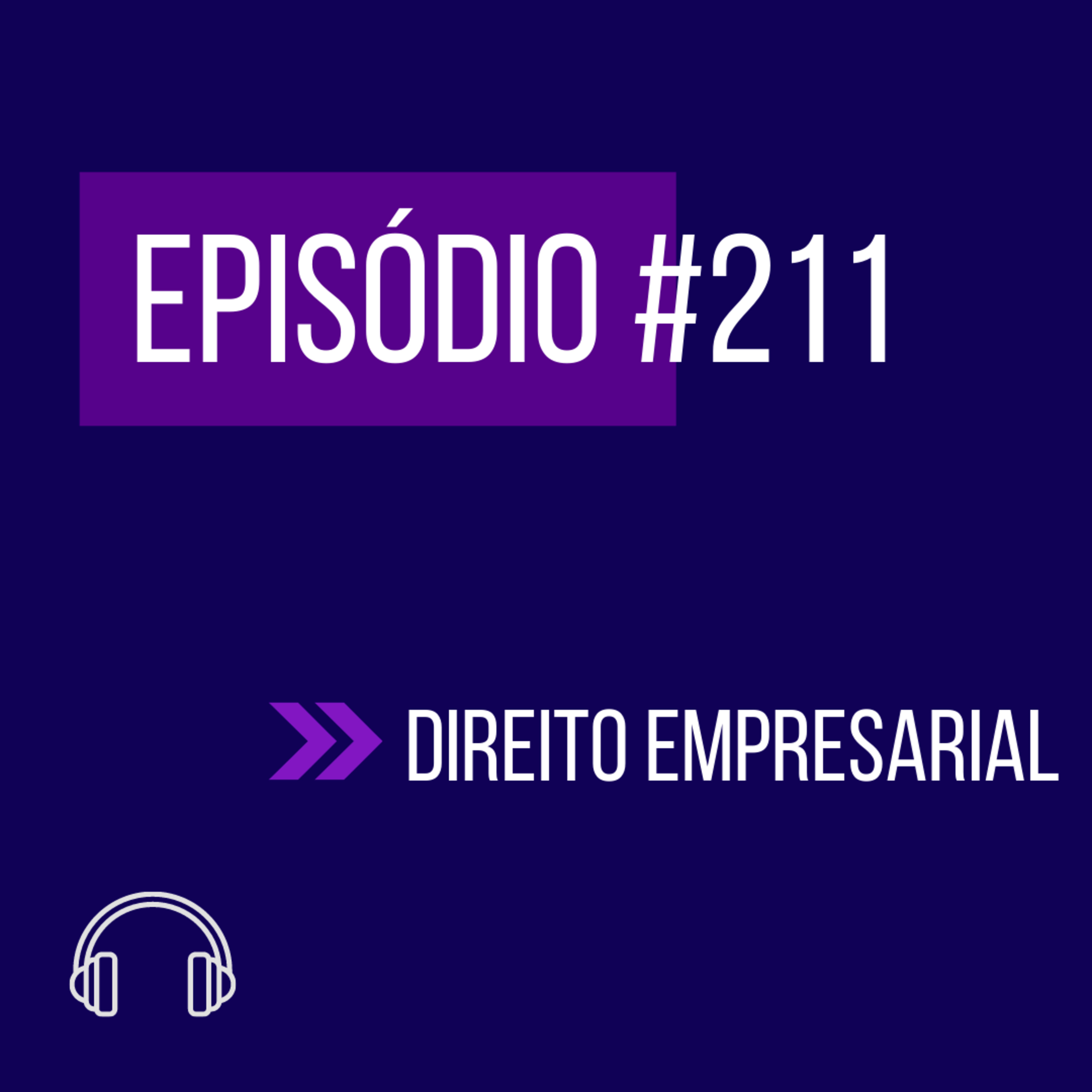 #211 - DIREITO EMPRESARIAL (X UNIFICADO) episode artwork
