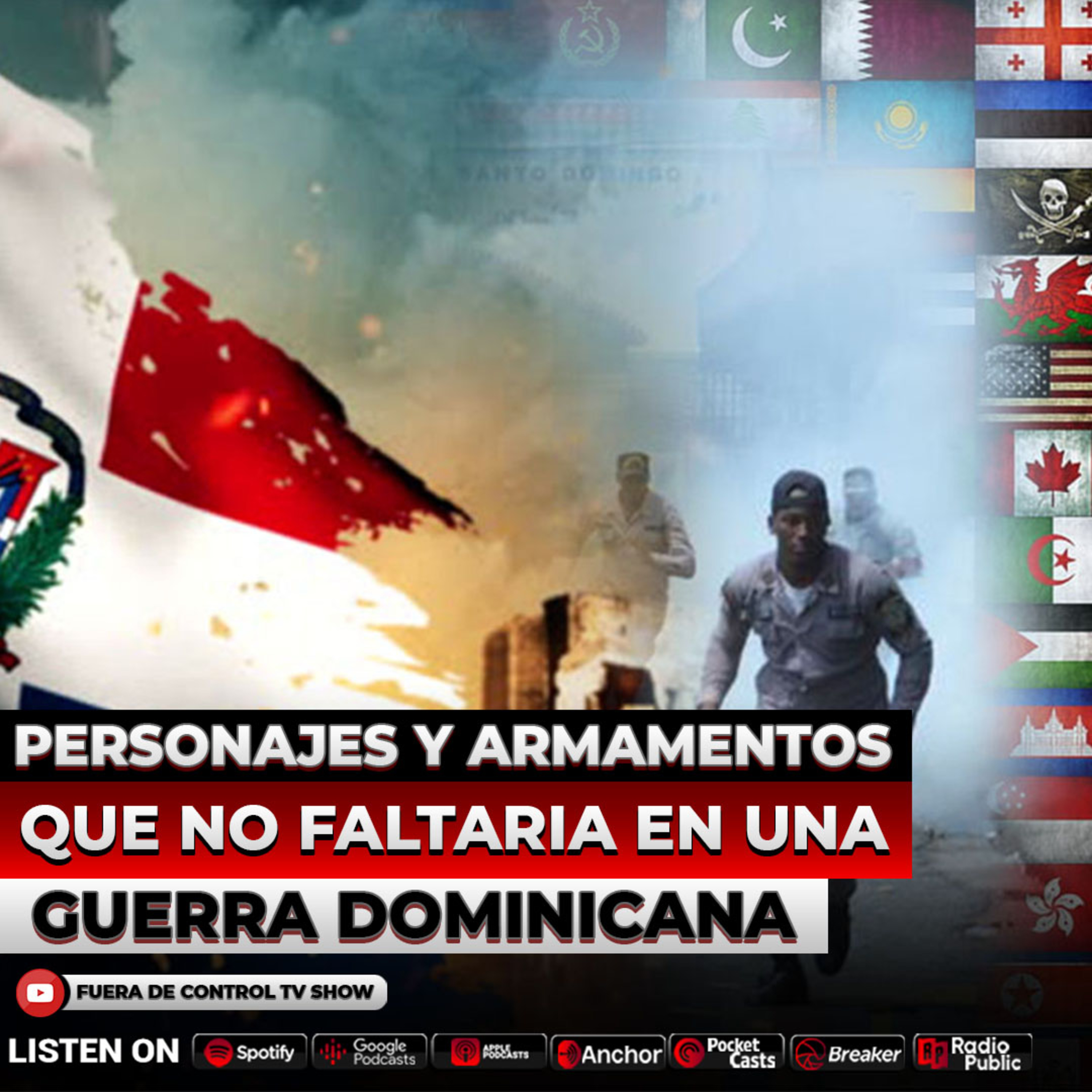 PERSONAJES, ARMAMENTOS Y COSAS QUE NO FALTARÍA EN UNA GUERRA DOMINICANA -EP 010