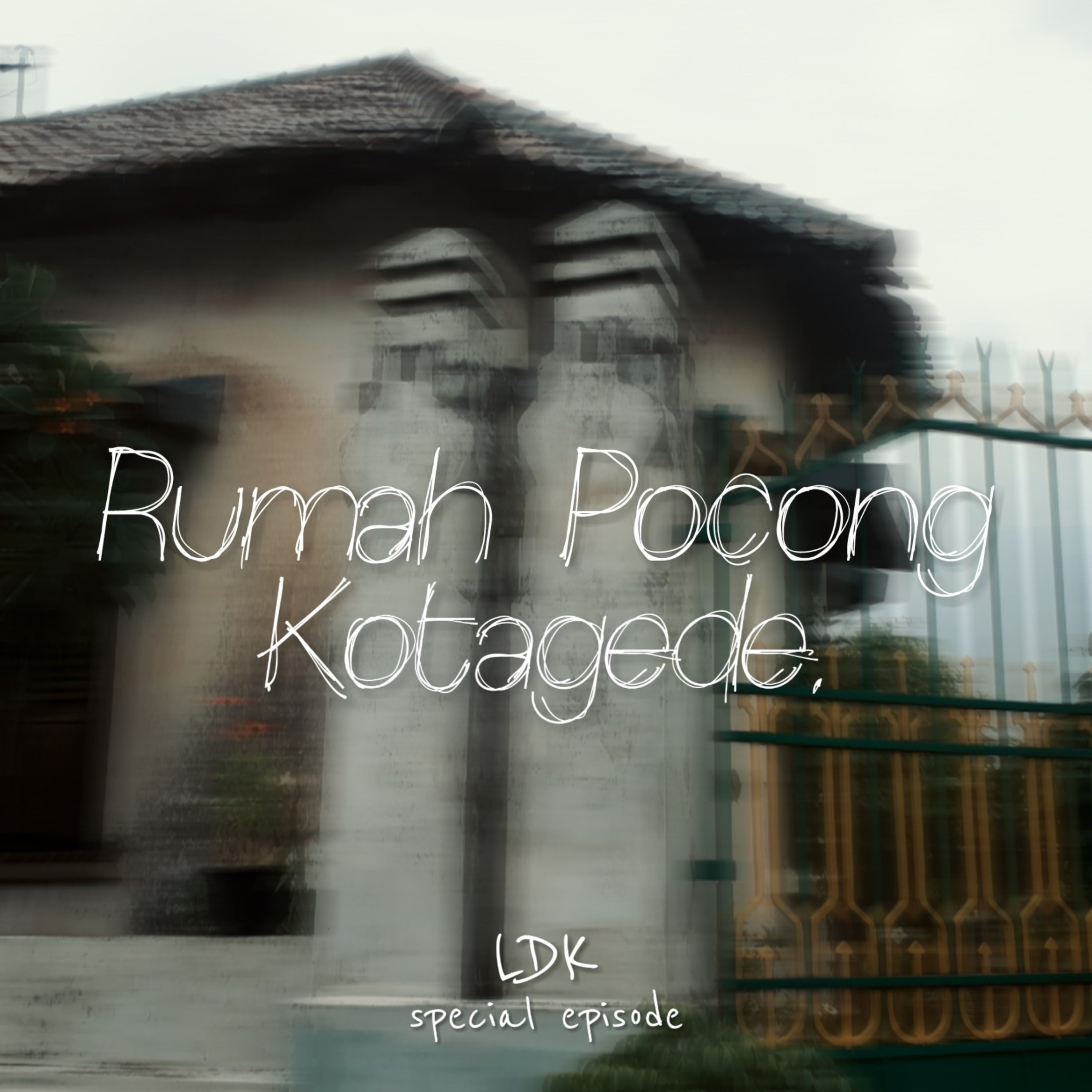 LDK SPECIAL EPISODE - RUMAH POCONG KOTAGEDE