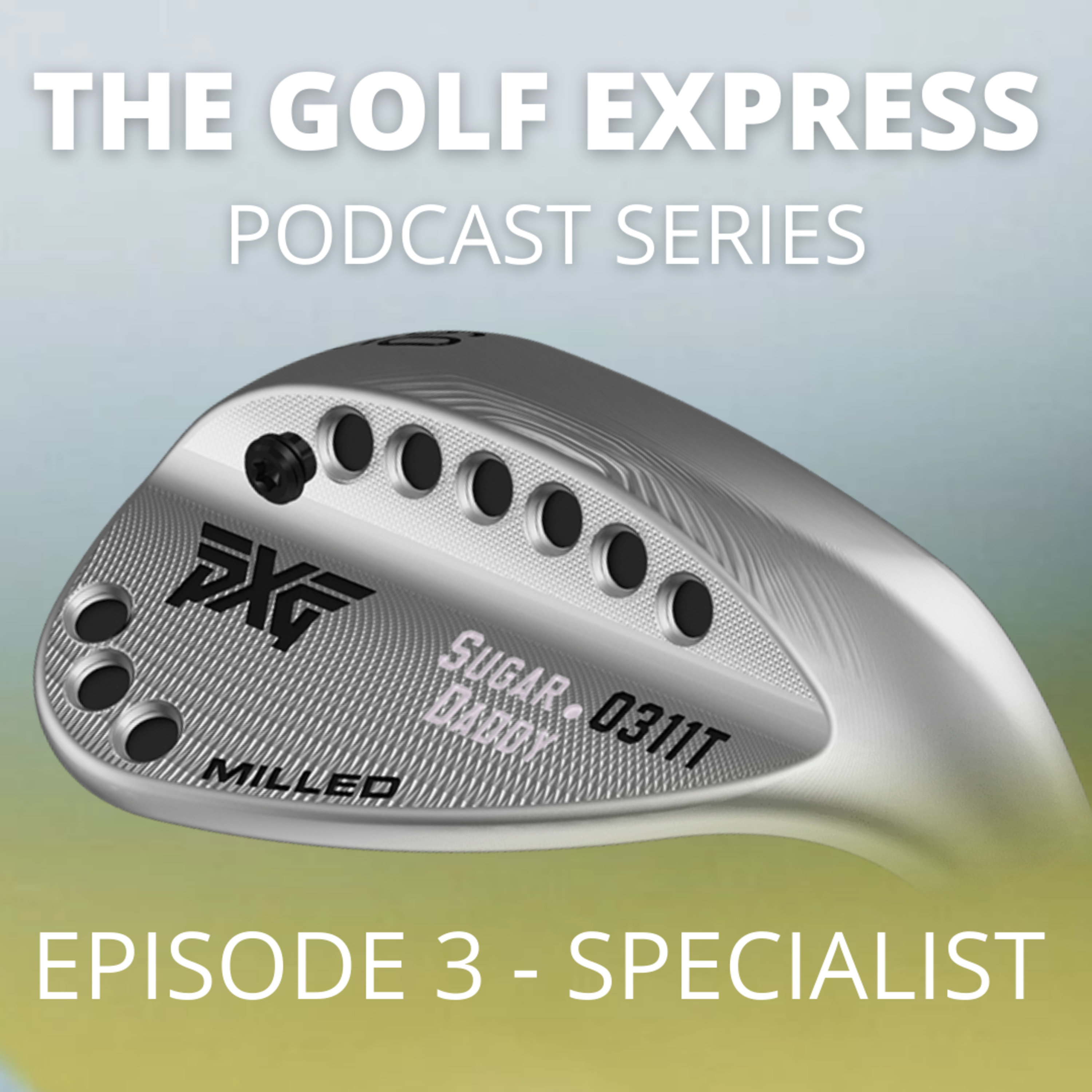 The Golf Express Podcast Series - Episode 3 - Specialist Shots 