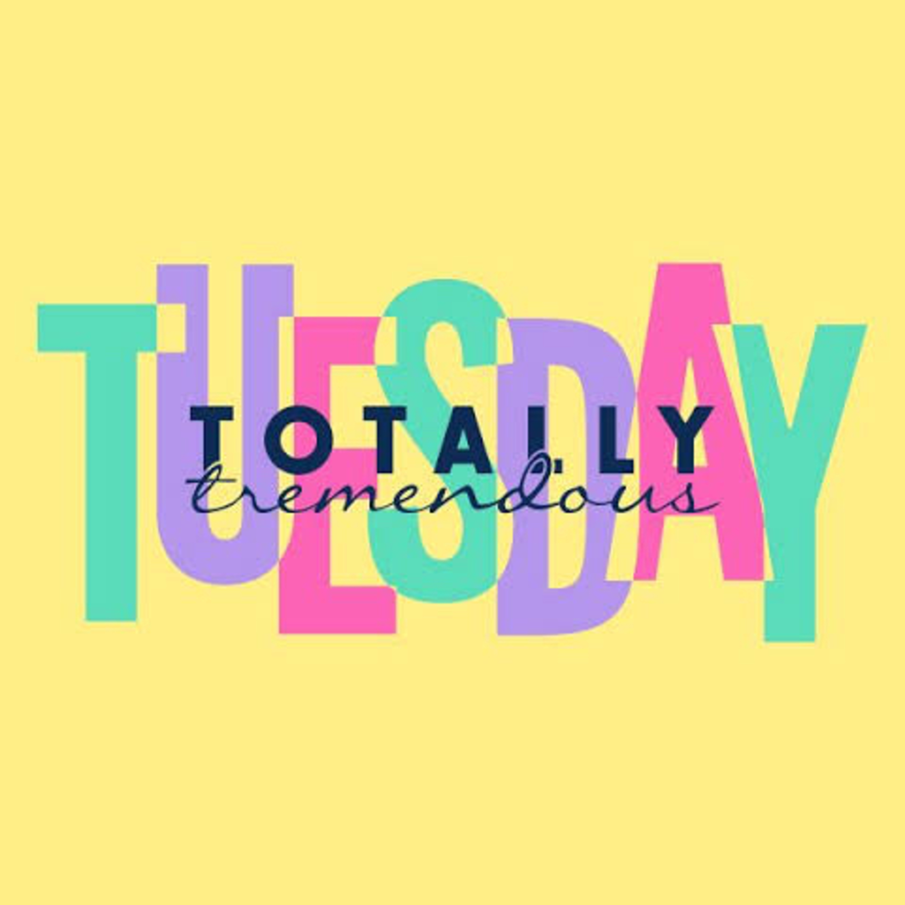 Tremendous Tuesday